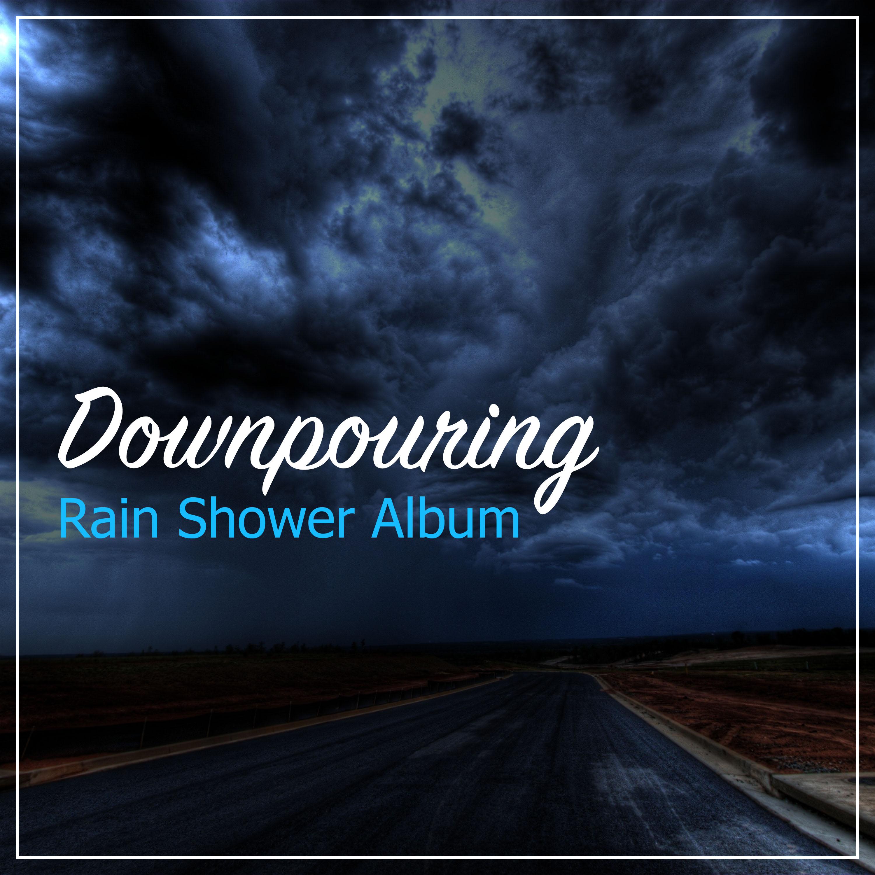 #12 Downpouring Rain Shower Album