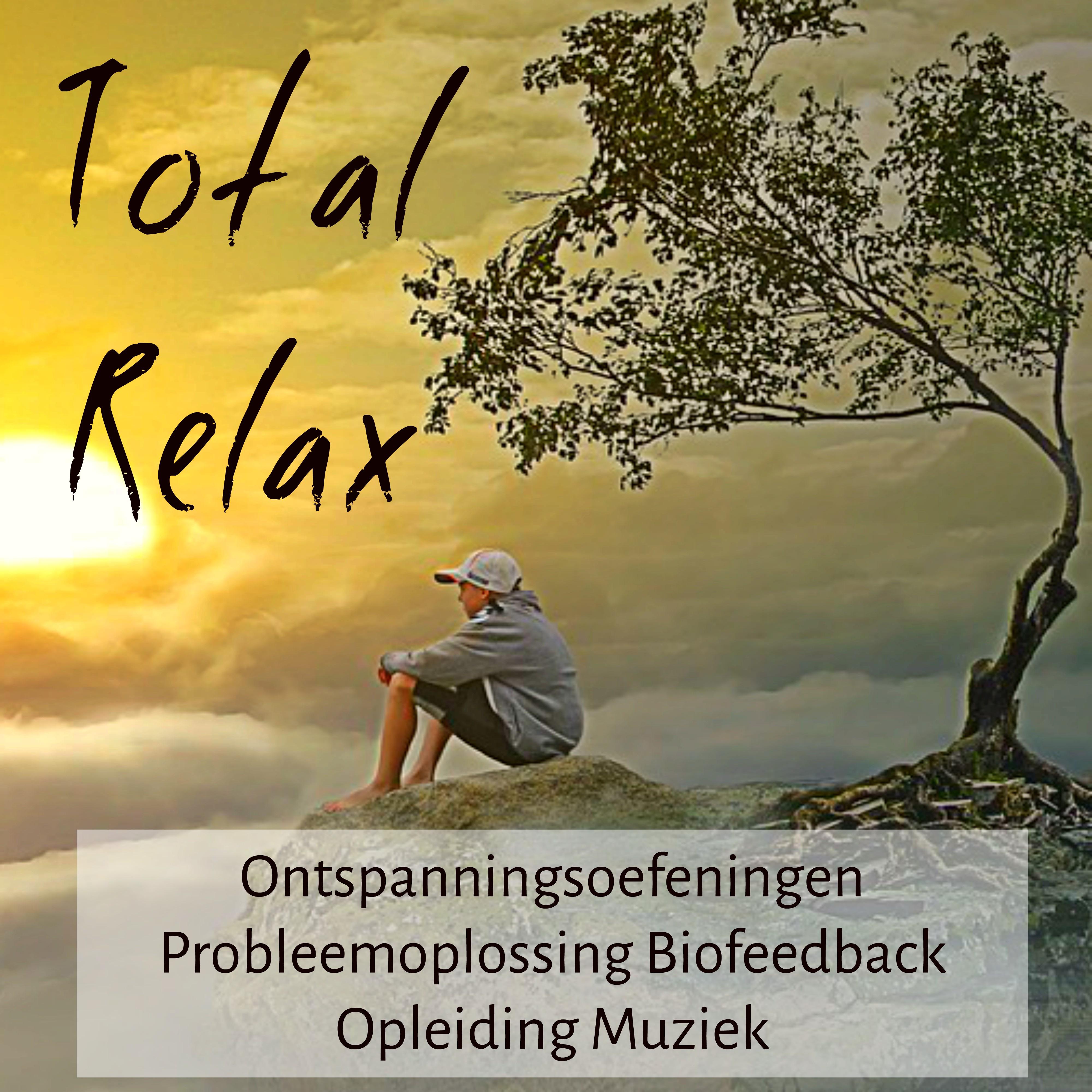 Total Relax - Ontspanningsoefeningen Probleemoplossing Biofeedback Opleiding Muziek met Natuur Instrumentale New Age Geluiden