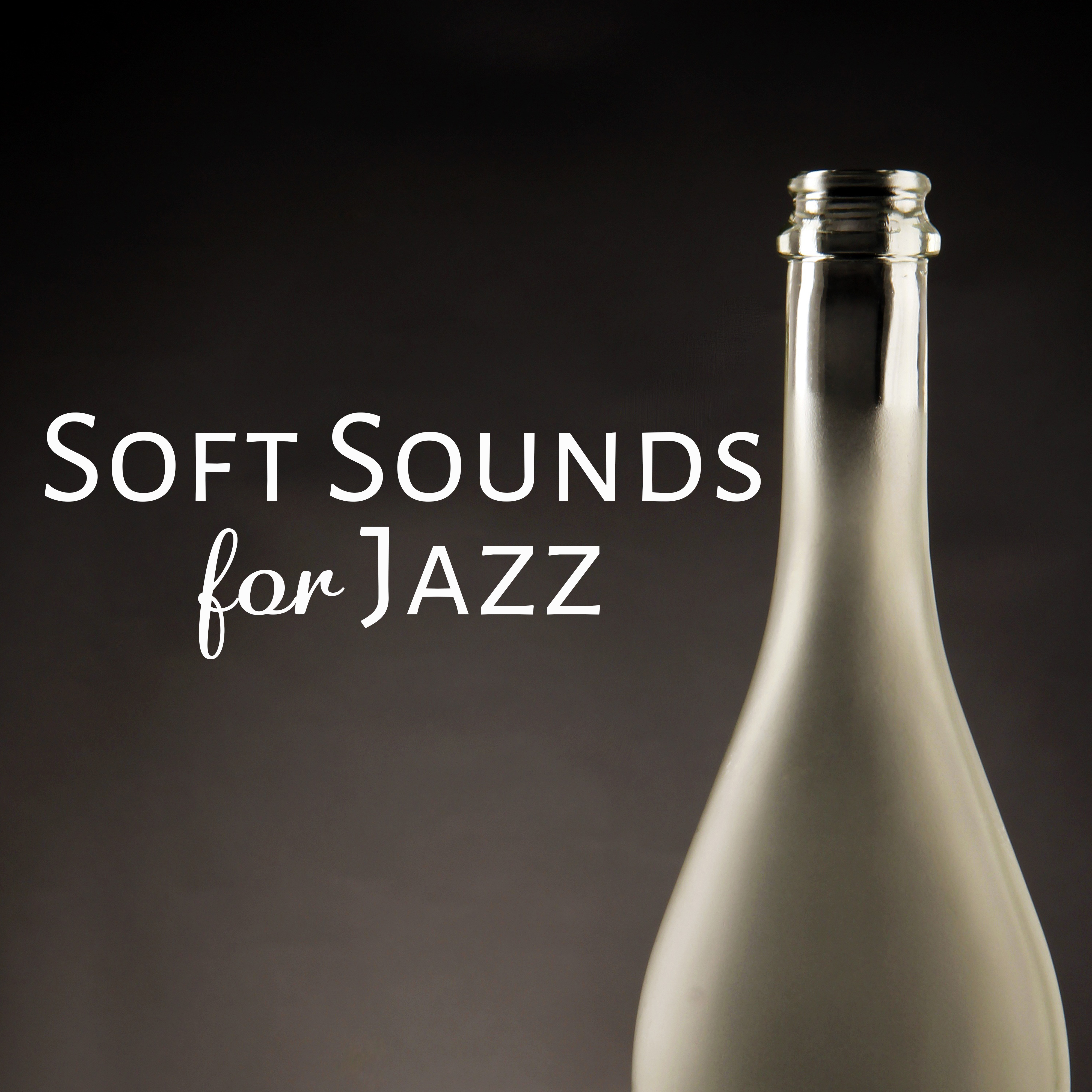 Soft Sounds for Jazz  Relaxing Therapy at Night, Gentle Piano Bar, Cocktails  Drinks, Chilled Jazz, Dinner with Friends, Smooth Jazz