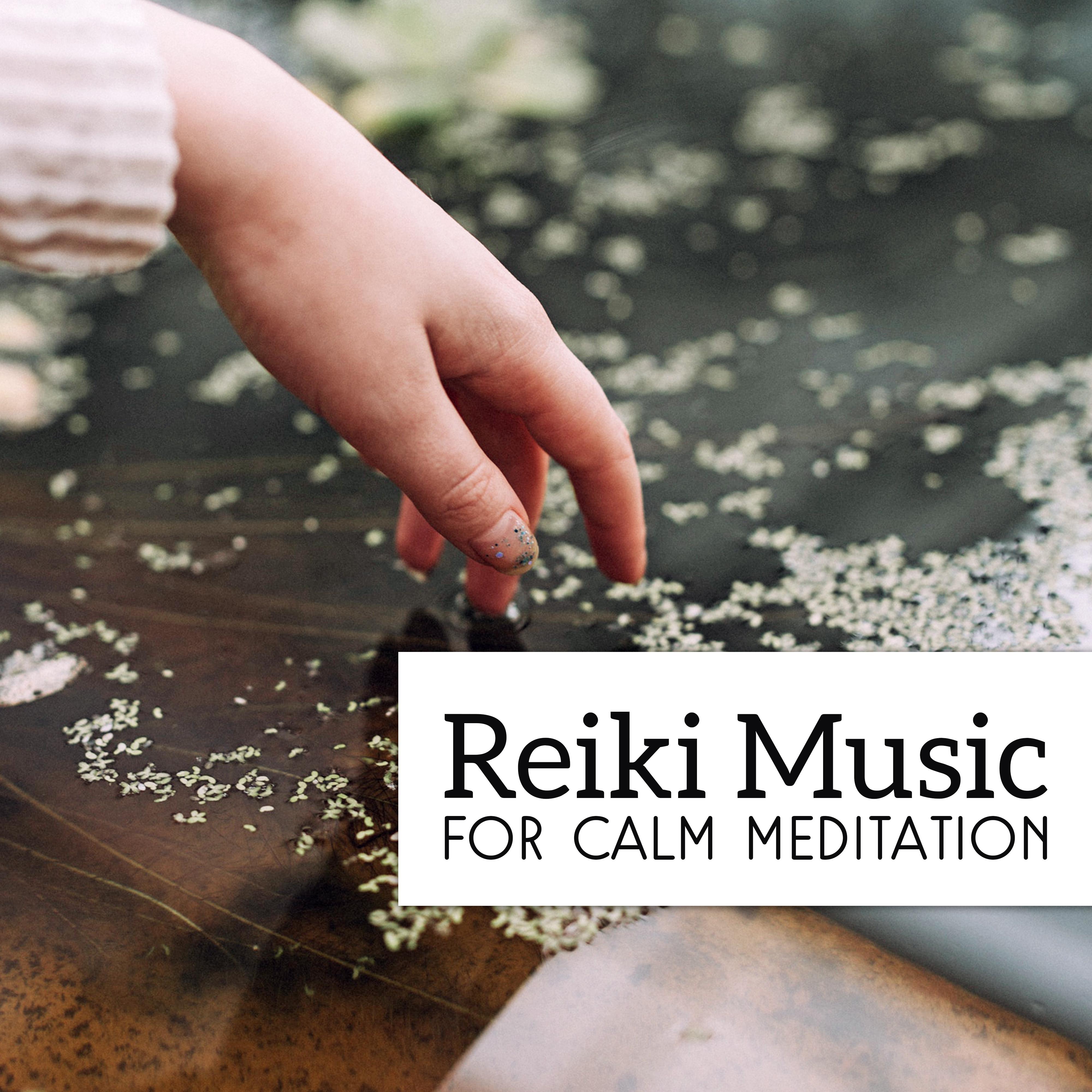 Reiki Music for Calm Meditation  Deep Concentration, Pure Mind, Zen Spirit, Hatha Yoga, Chakra Balancing