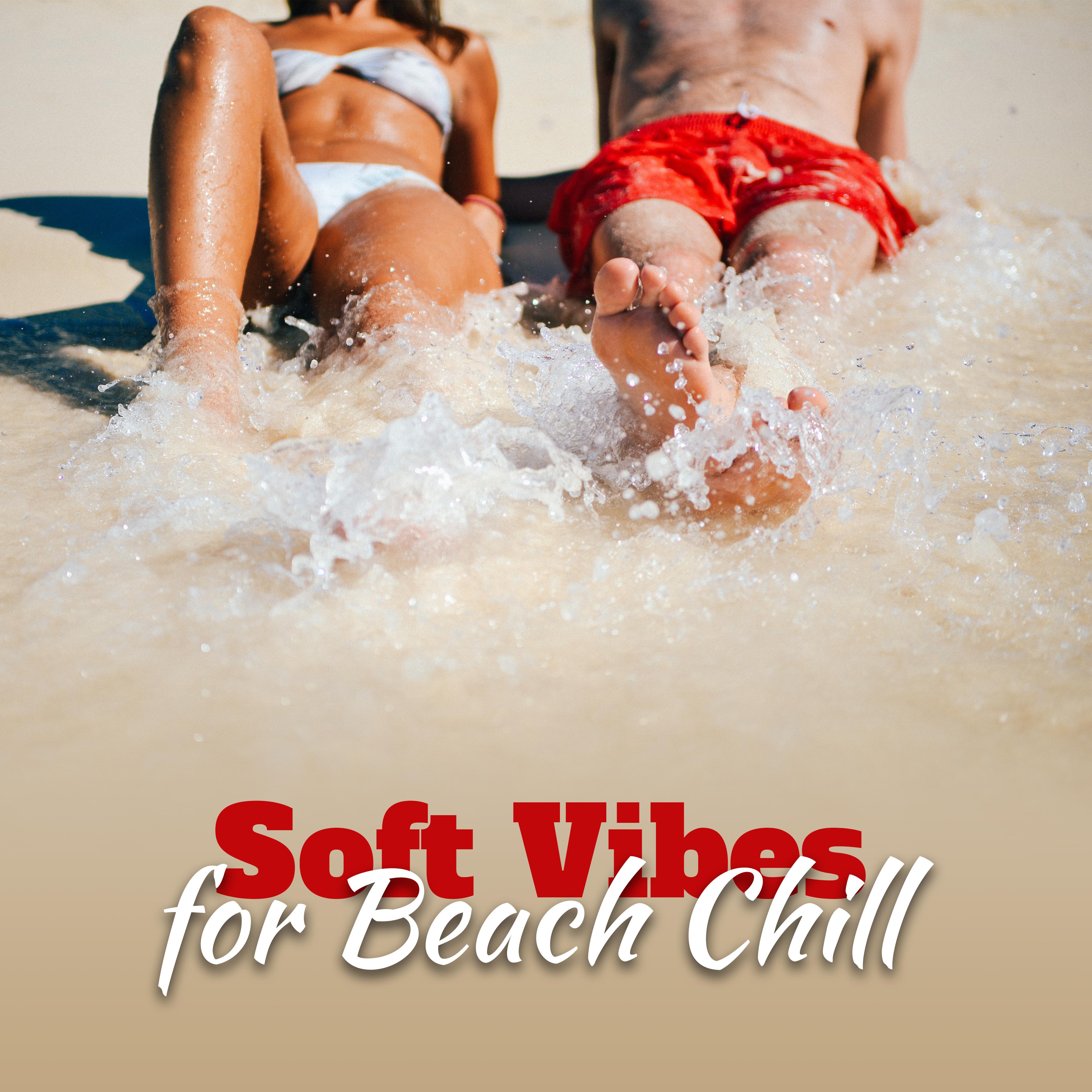 Soft Vibes for Beach Chill  Summer Chill Out, Ibiza 2017, Chill Out 2017, Relax, Ibiza Lounge, Pure Chill, Zen