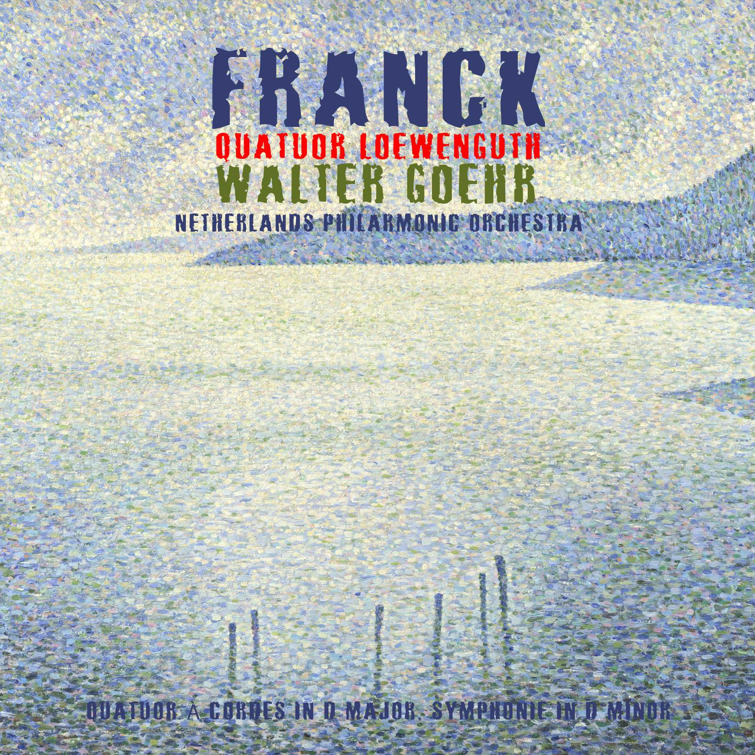 Franck: Quatuor a cordes in D Major, Symphonie in D Minor