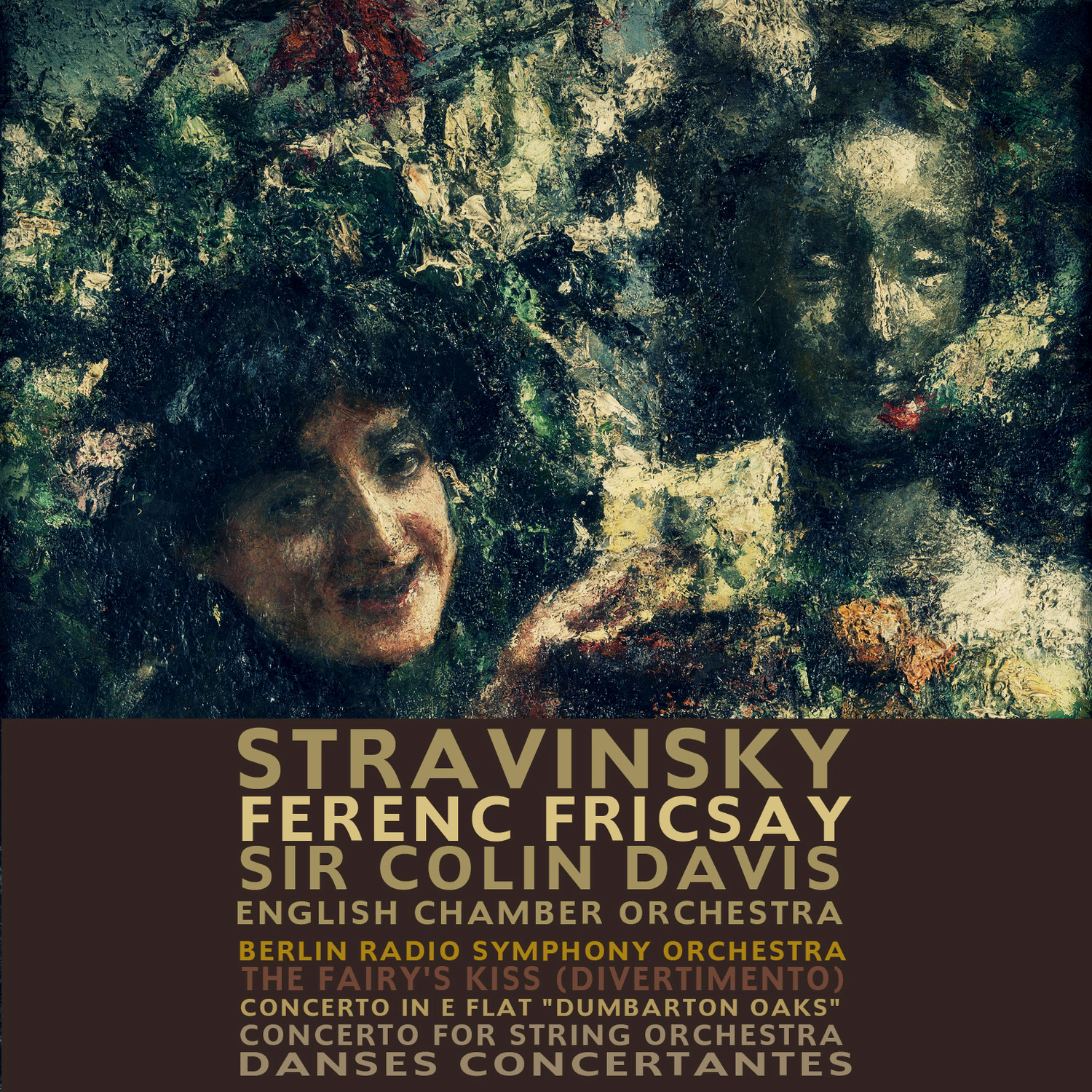 Stravinsky: The Fairy's Kiss (Divertimento), Concerto in E Flat "Dumbarton Oaks", Danses Concertantes & Concerto for String Orchestra