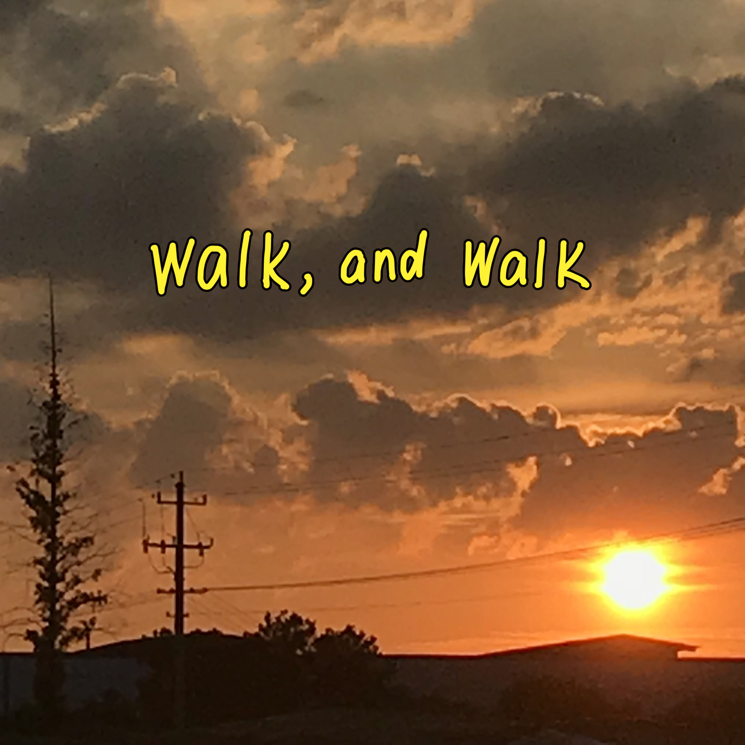 Walk, and Walk