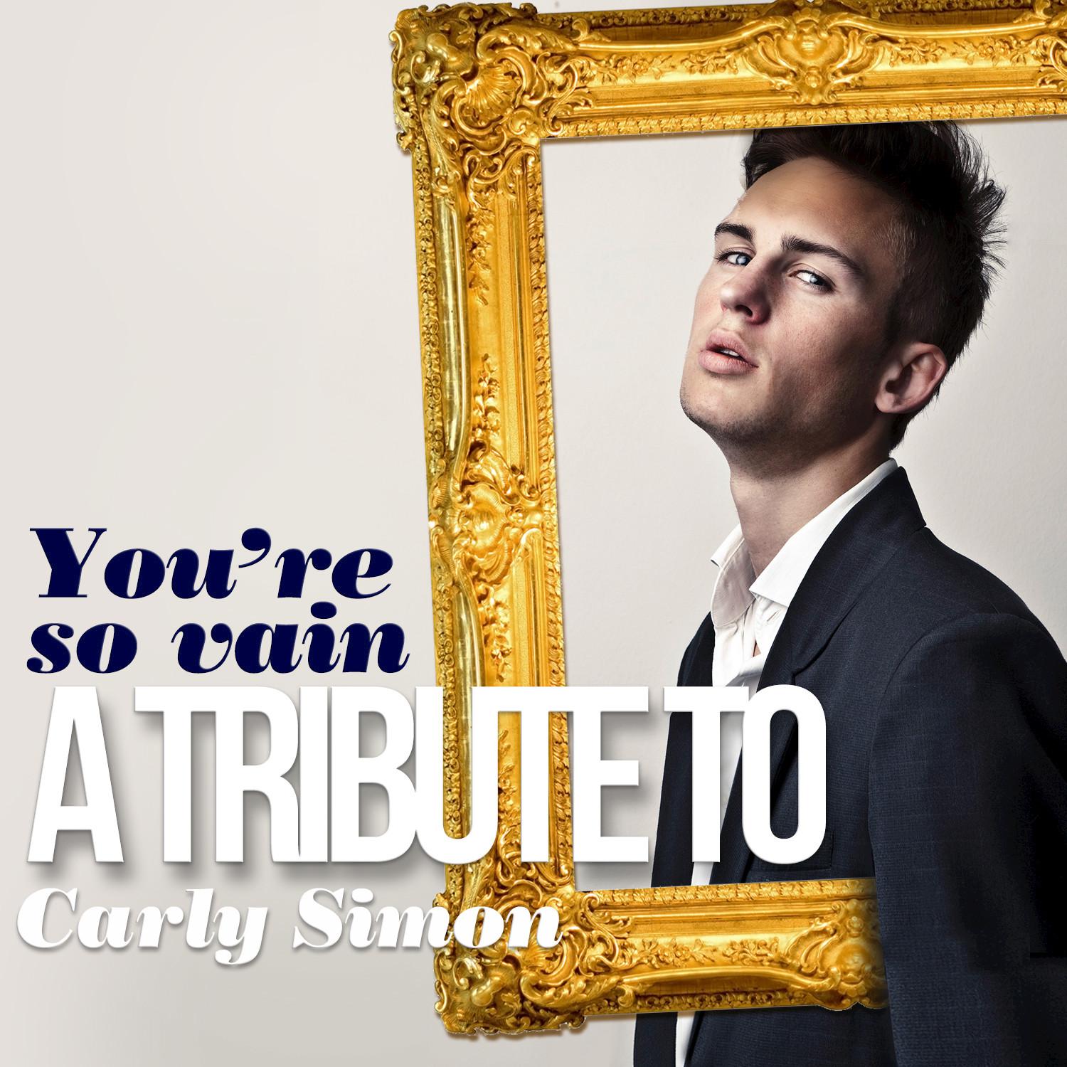 You're so Vain: A Tribute to Carly Simon