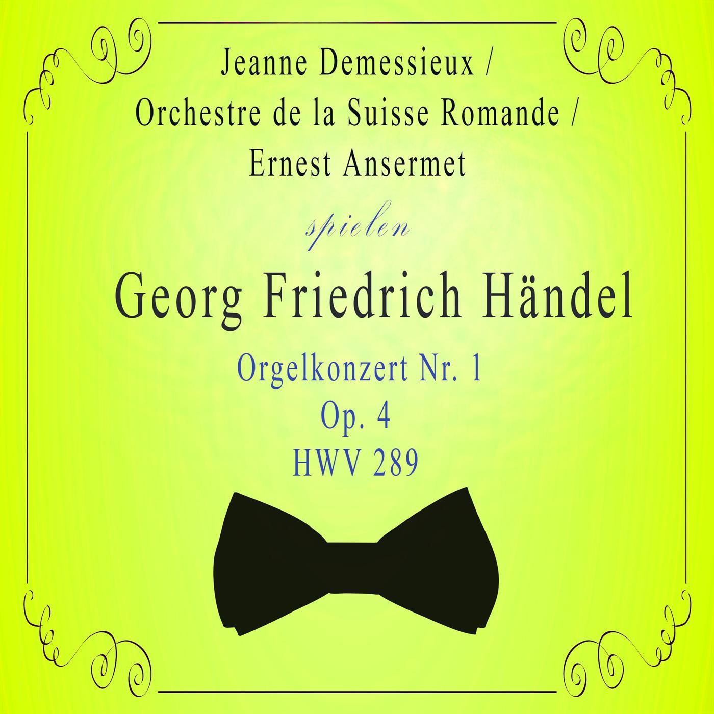 Jeanne Demessieux  Orchestre de la Suisse Romande  Ernest Ansermet spielen: Georg Friedrich H ndel: Orgelkonzert Nr. 1, Op. 4, HWV 289