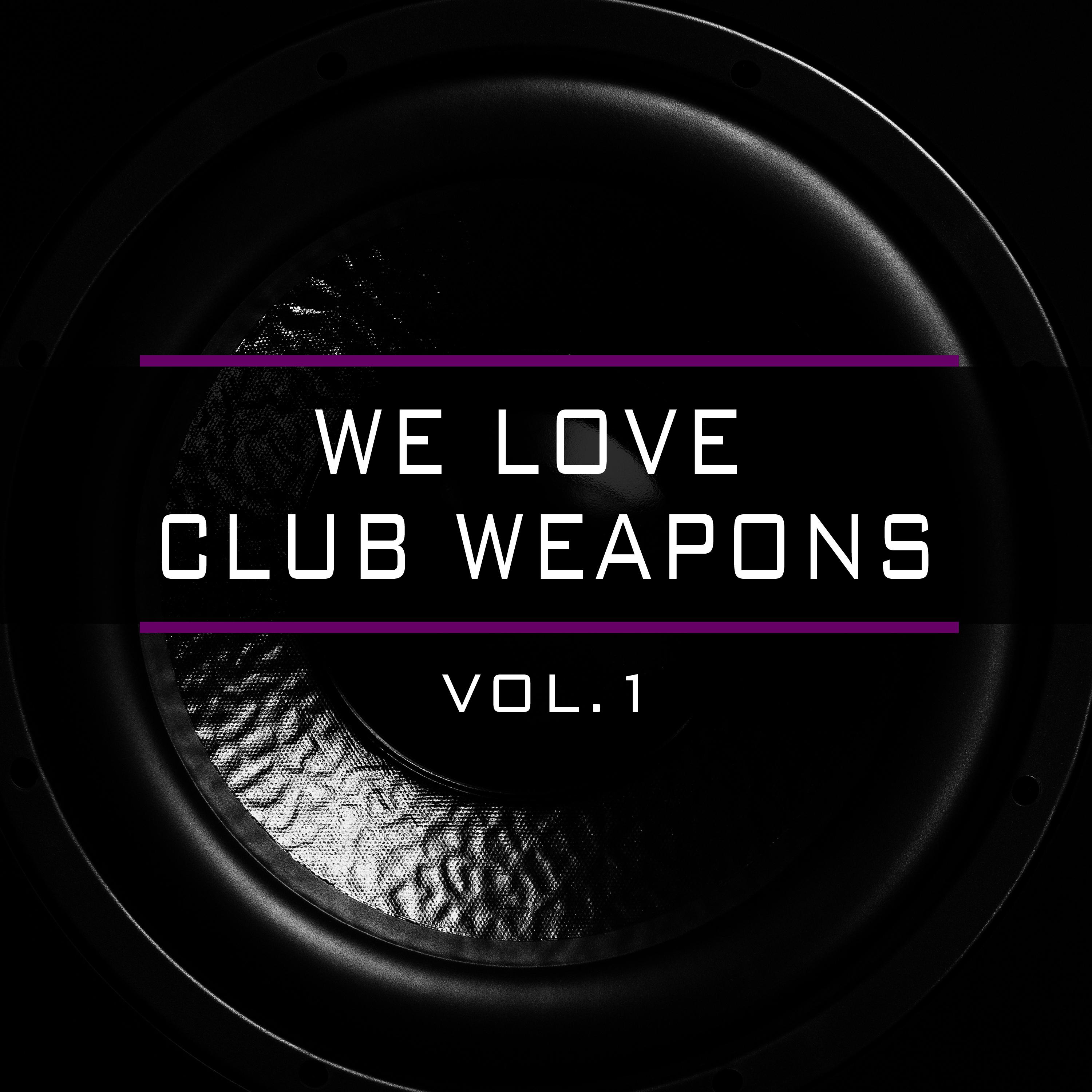 We Love Club Weapons, Vol. 1