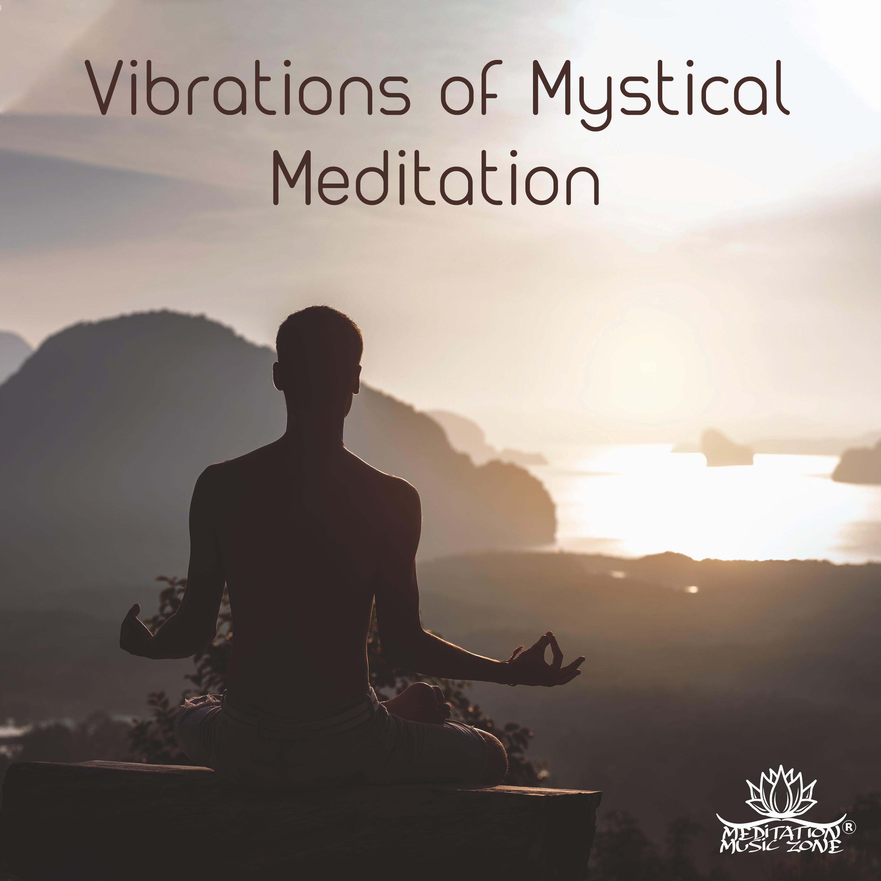 Vibrations of Mystical Meditation (Contemplation, Peace of Mind, Healing Music, Spiritual Growth)