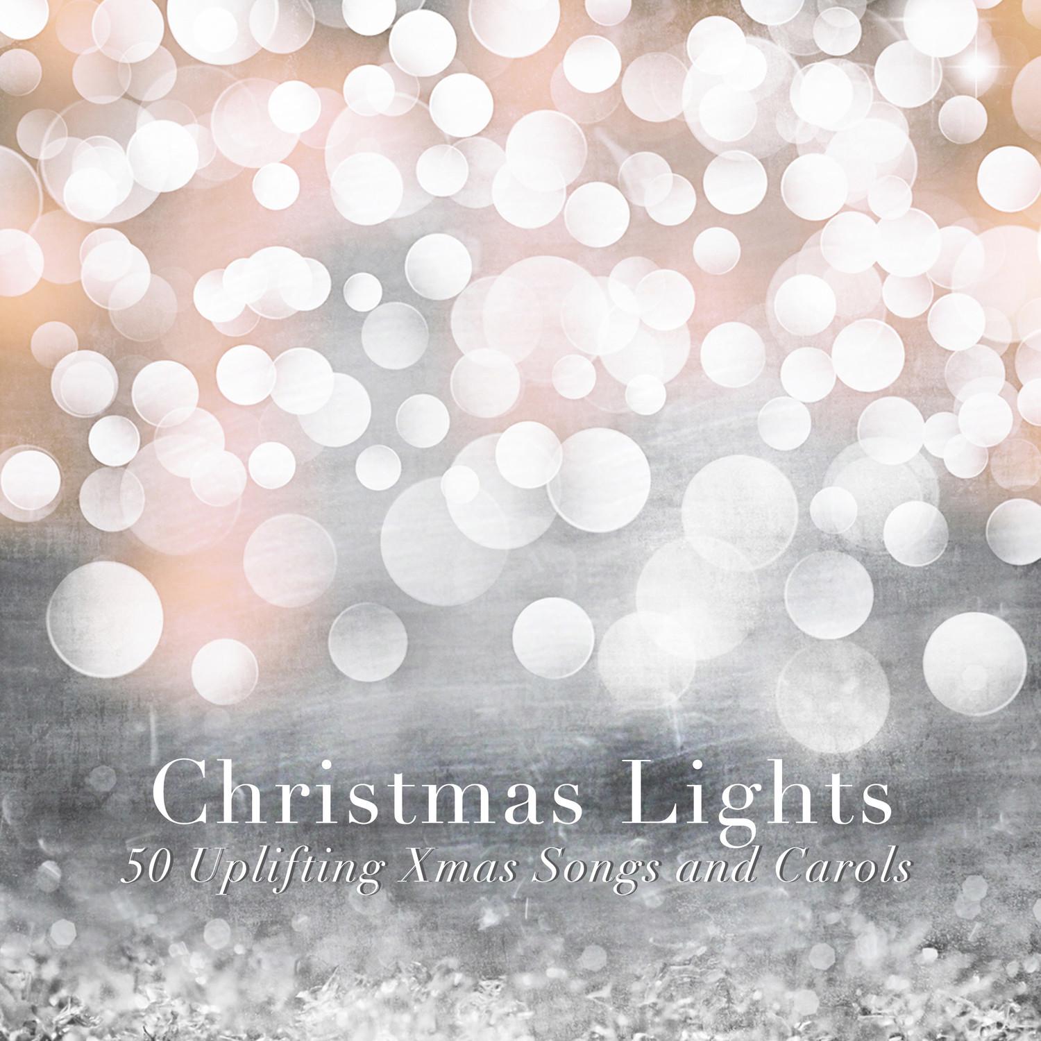 Christmas Lights (50 Uplifting Xmas Songs and Carols)