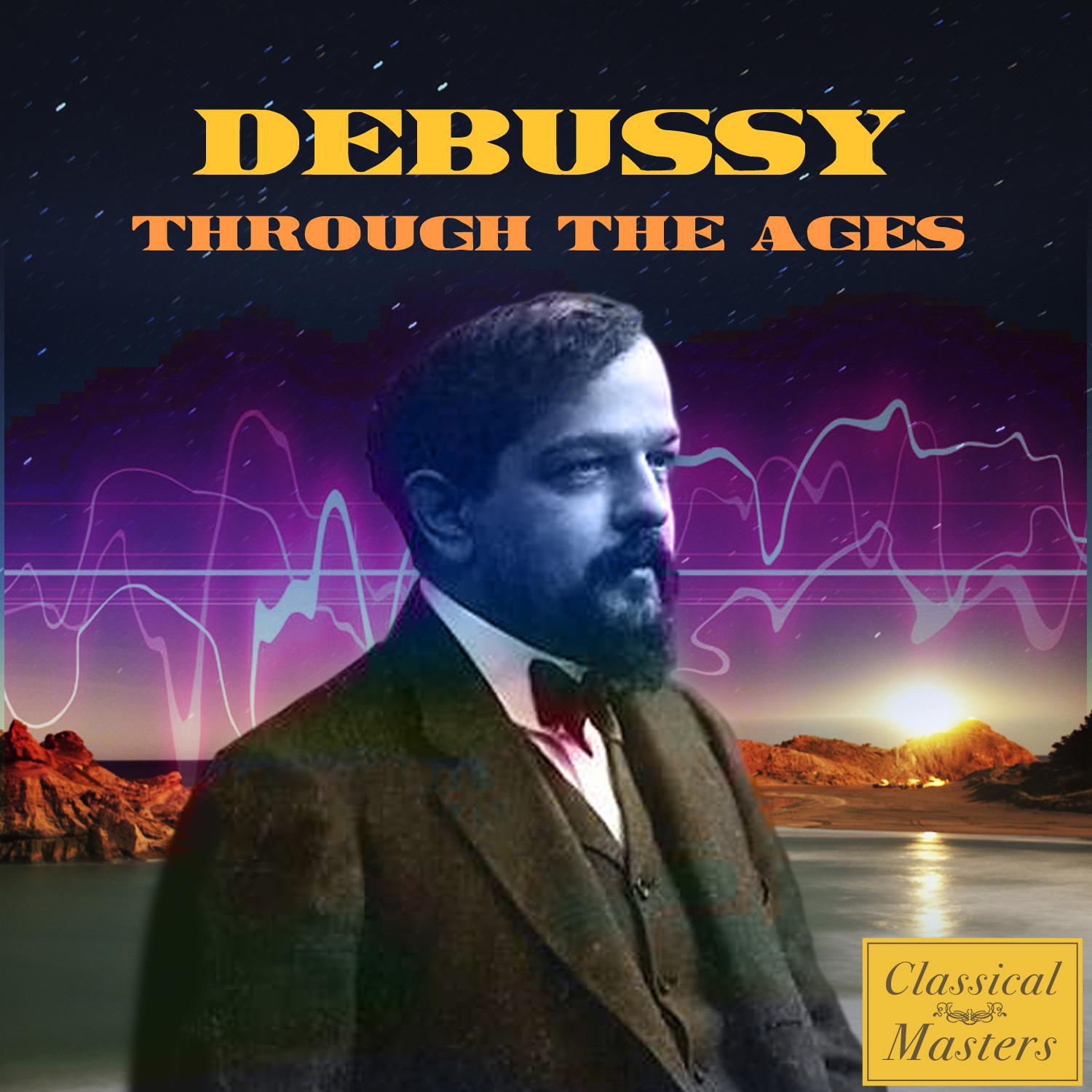 Debussy Through The Ages