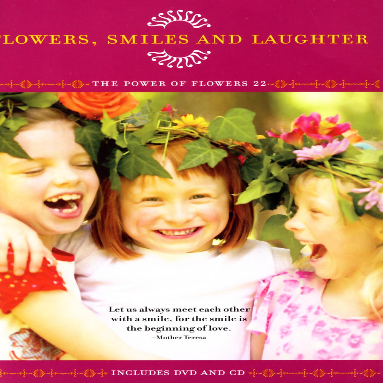 Flowers, Smiles And Laughter - The Power Of Flowers 22