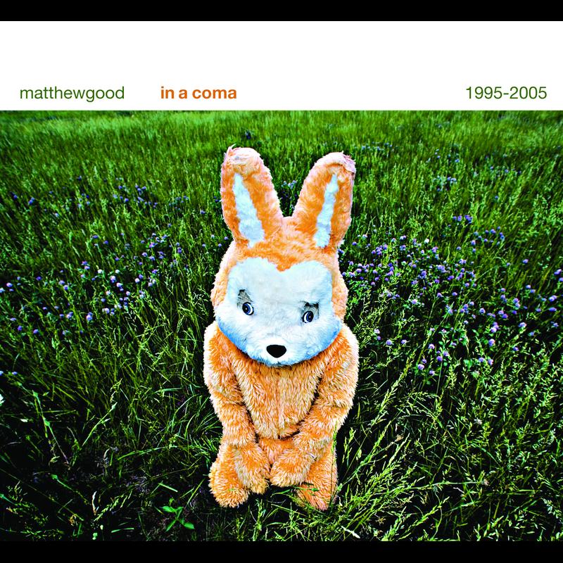 In A Coma - The Best of Matthew Good 1995 - 2005
