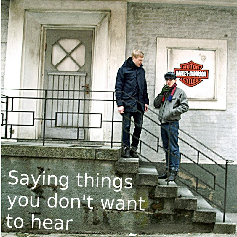 Saying Things You Don t Want To Hear