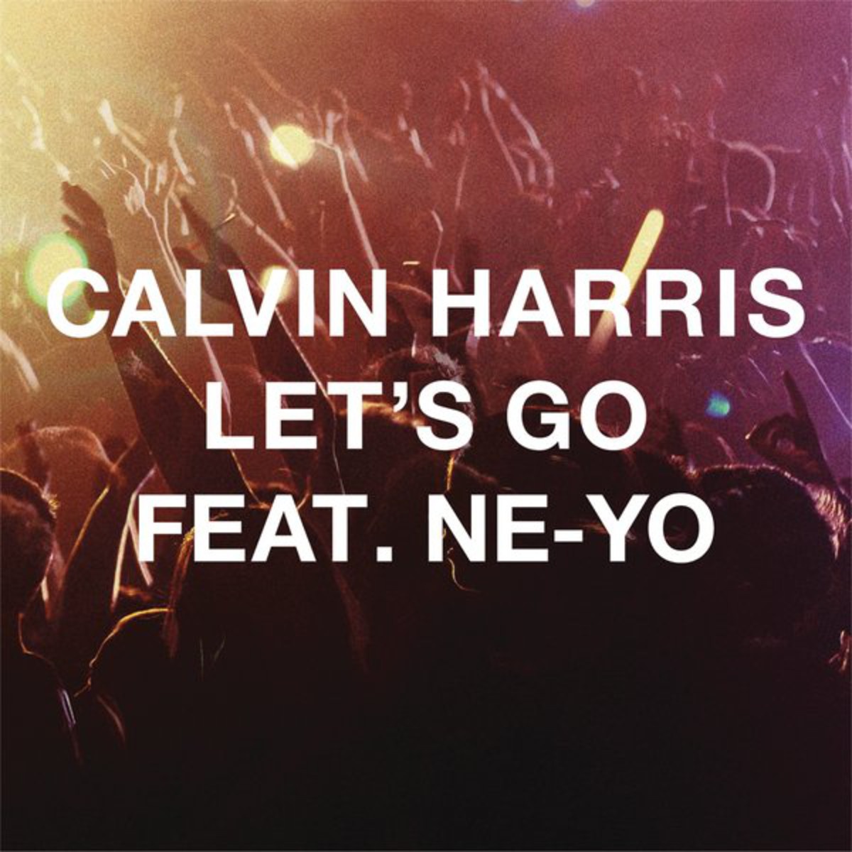 Let's Go - Calvin Harris Remix