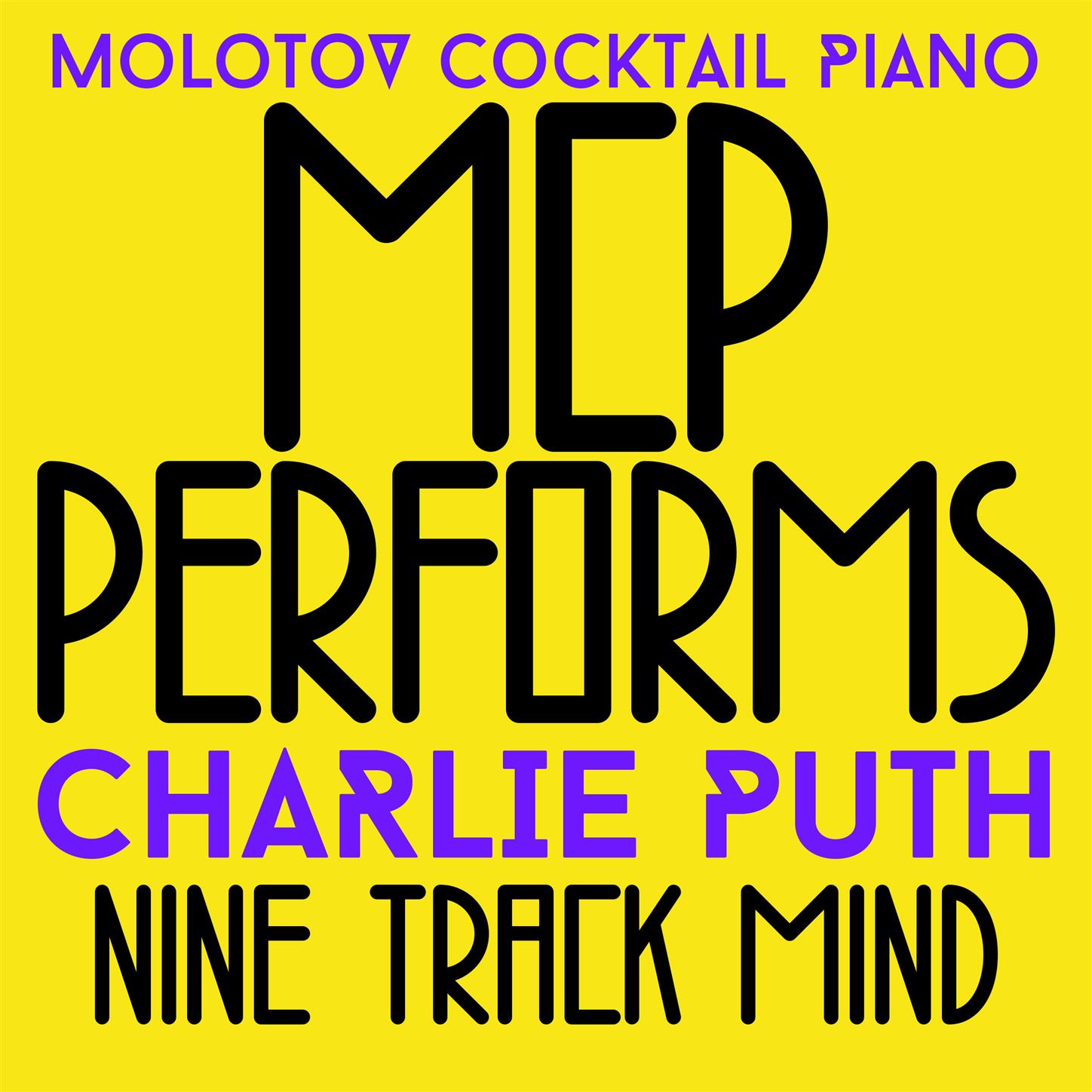 MCP Performs Charlie Puth: Nine Track Mind