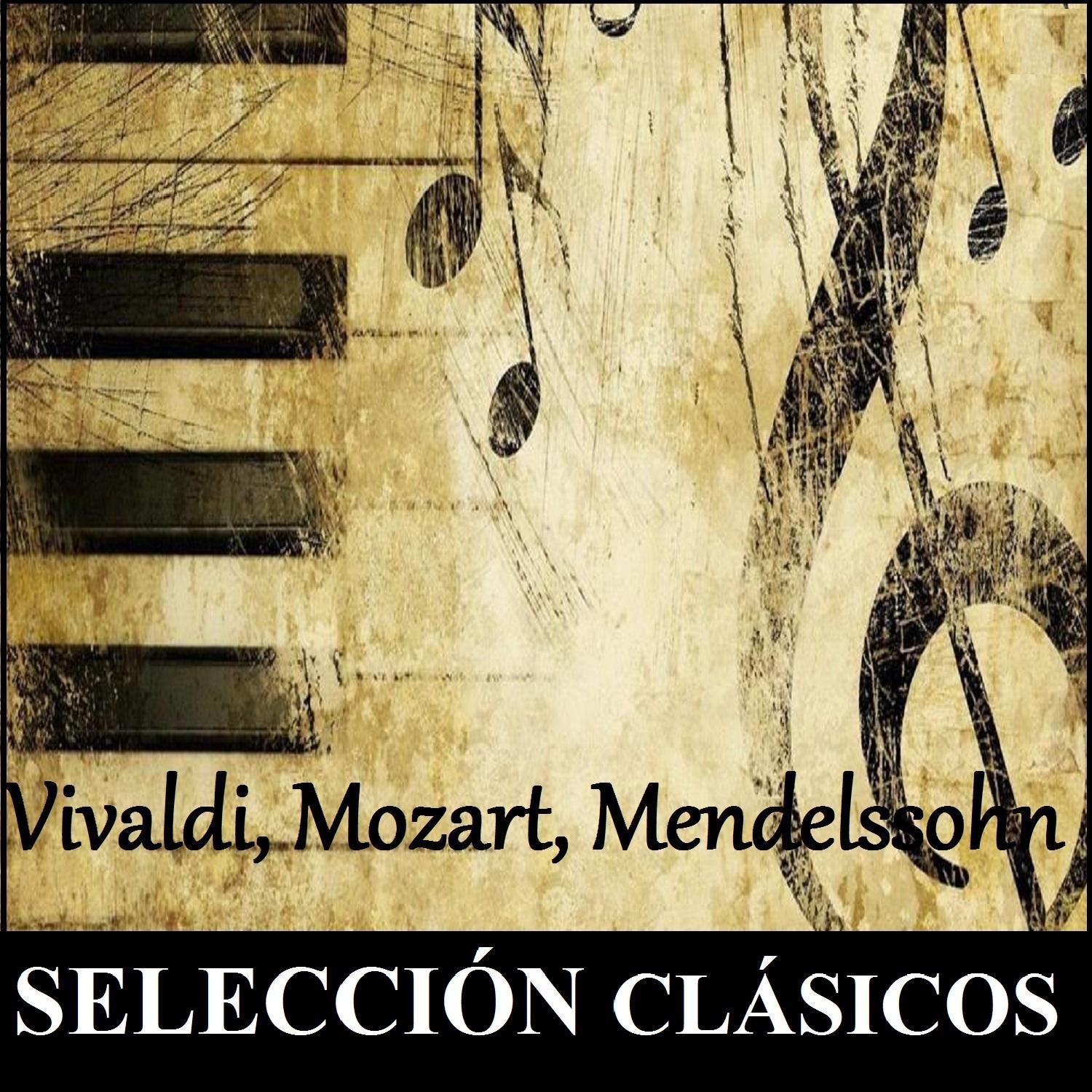 Seleccio n Cla sicos  Vivaldi, Mozart, Mendelssohn