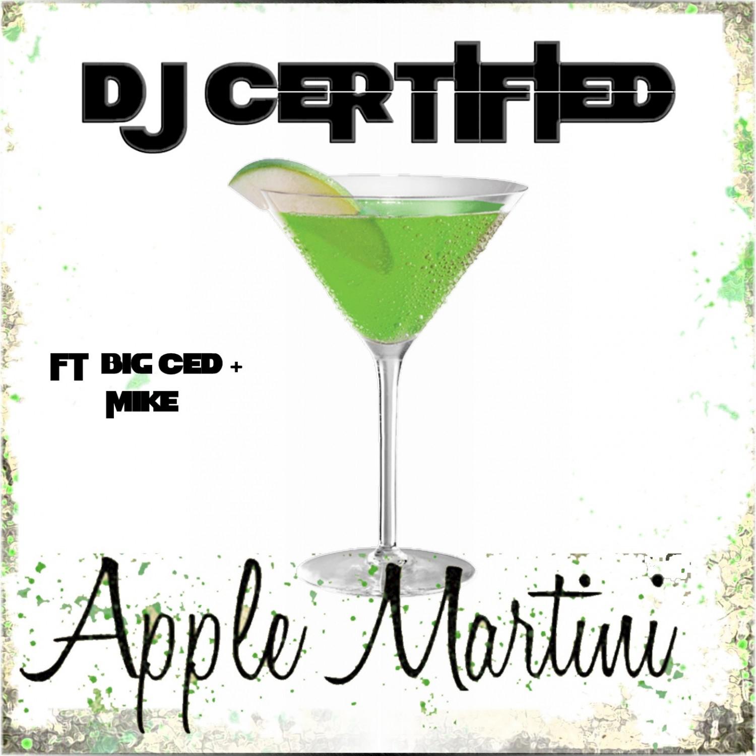 Apple Martini (feat. Big Ced, Mike) - Single