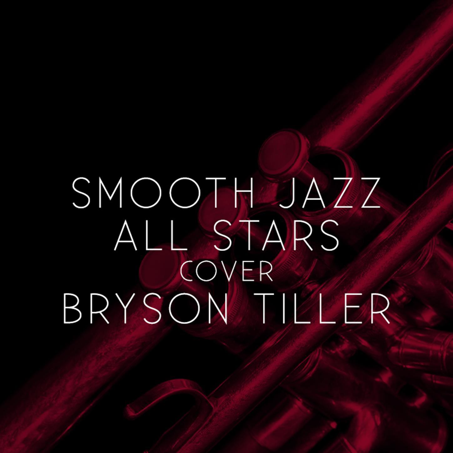 Smooth Jazz All Stars Cover Bryson Tiller