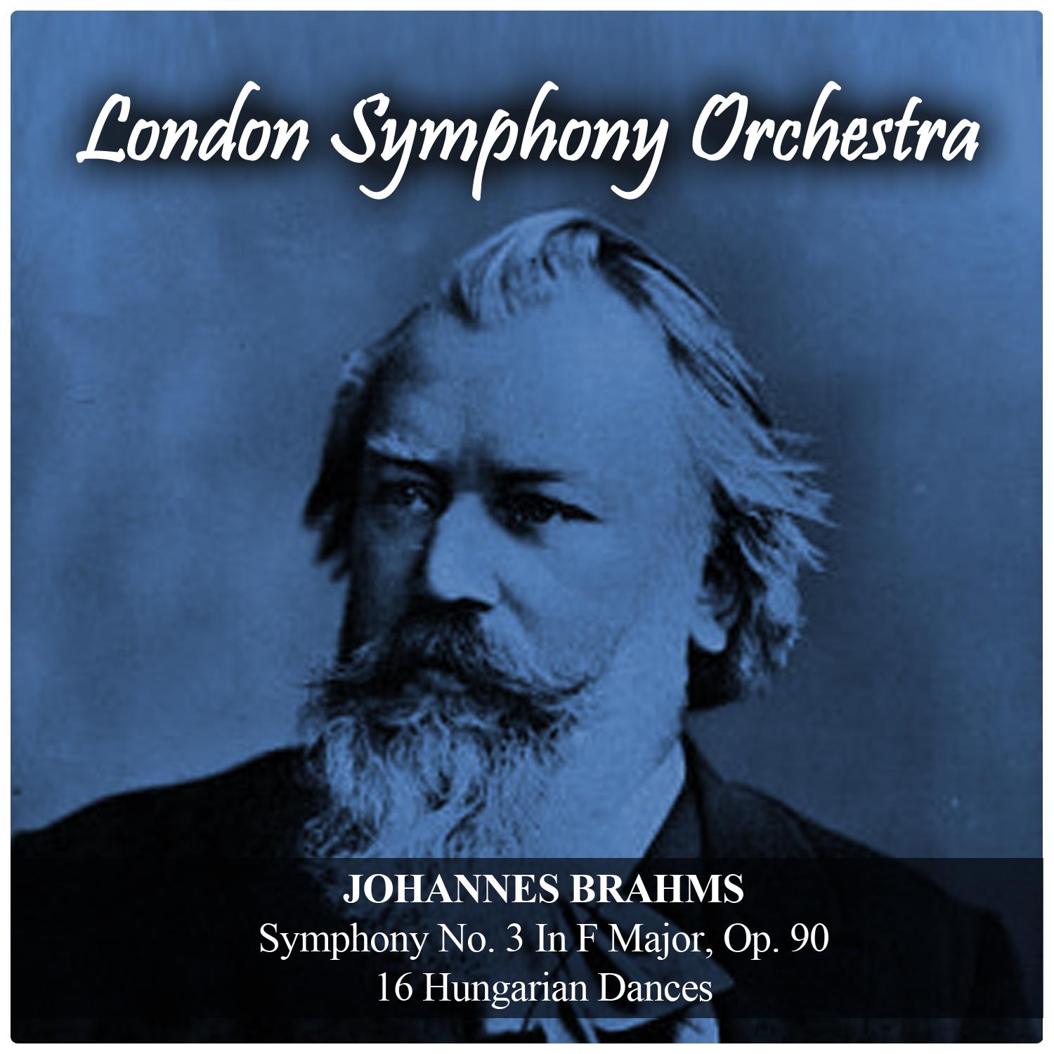 Johannes Brahms: Symphony No. 3 In F Major, Op. 90 / 16 Hungarian Dances
