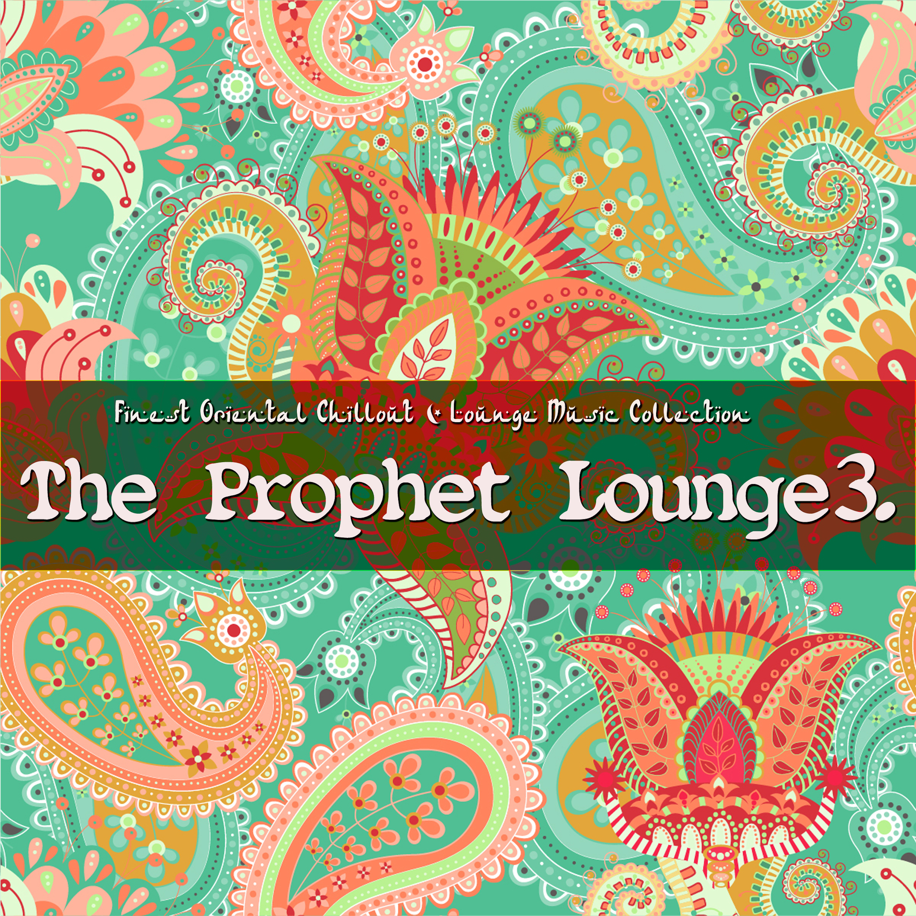The Prophet Lounge 3 (Finest Chillout & Lounge Music Collection)