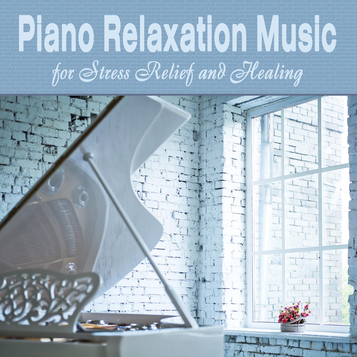 Piano Relaxation Music for Stress Relief and Healing