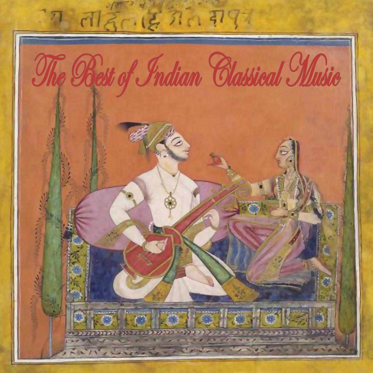The Best Of Indian Classical Music