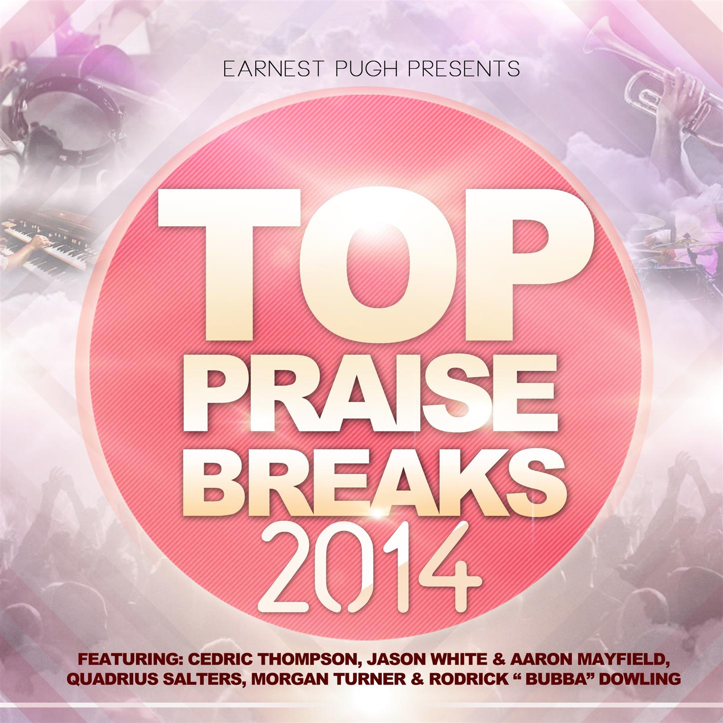 Earnest Pugh Presents : Top Praise Breaks 2014