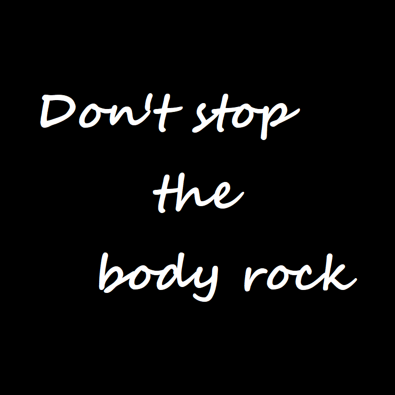 Don't Stop the Body Rock