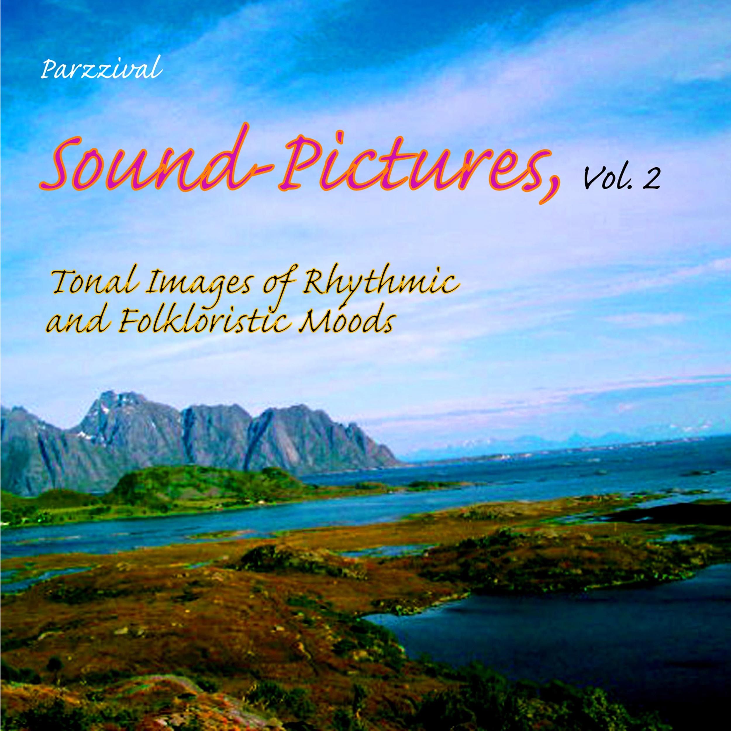 Sound-Pictures, Vol. 2 - Tonal Images of Rhythmic and Folkloristic Moods