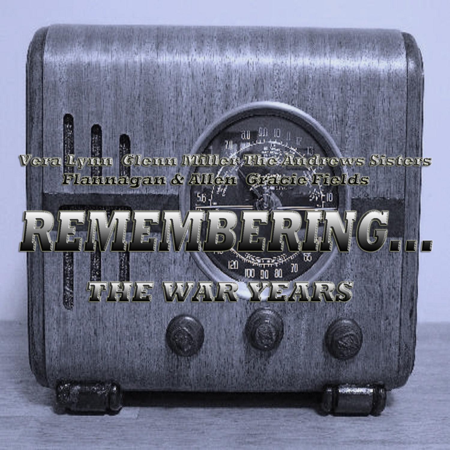 Remembering... The War Years