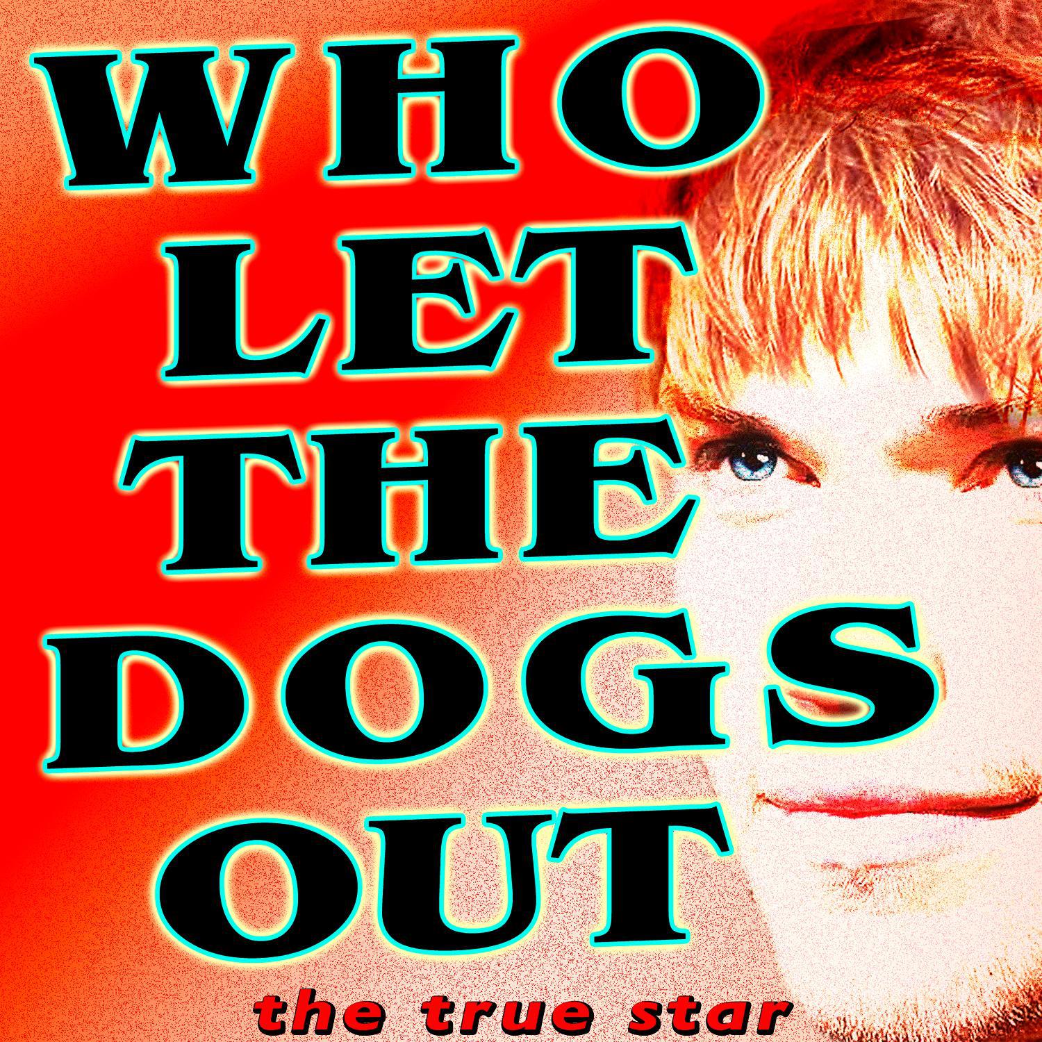 Who Let the Dogs Out