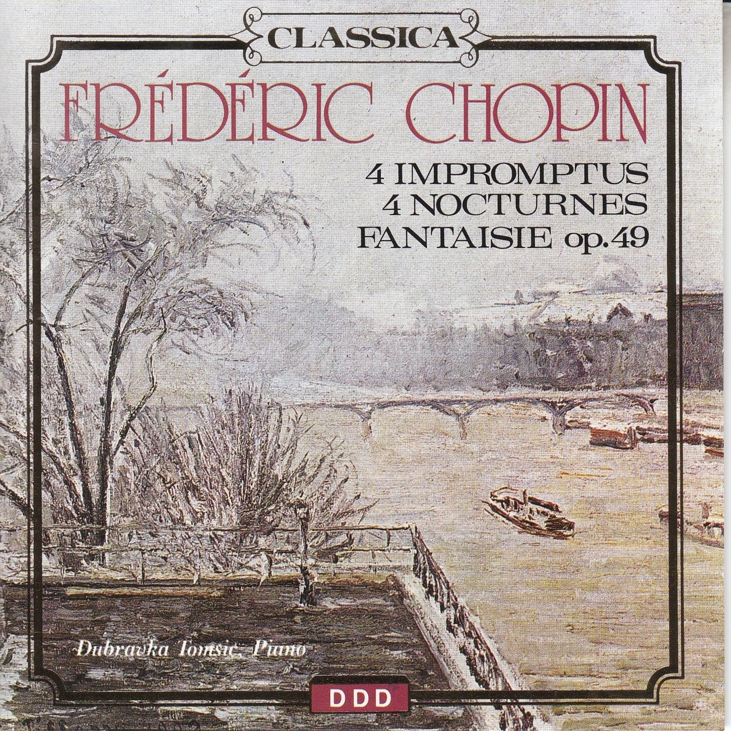 Fre de ric Chopin: 4 Impromptus, 4 Nocturnes  Fantaisie No. 14