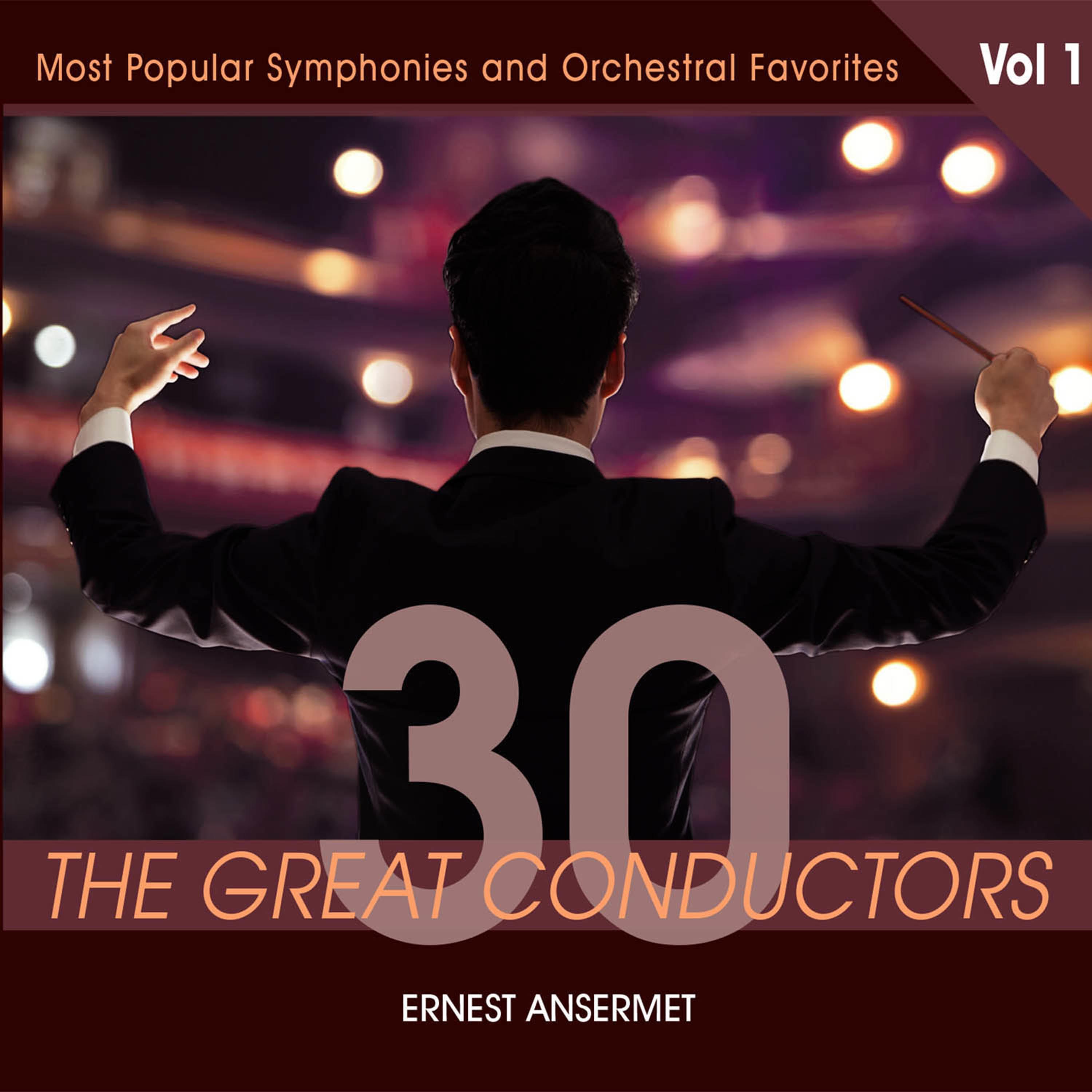 30 Great Conductors - Ernest Ansermet, Vol. 1