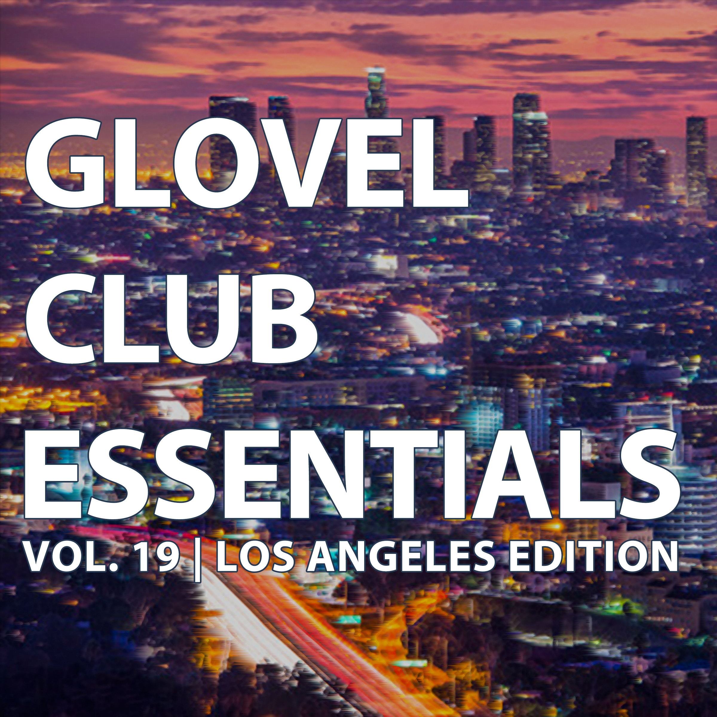 Glovel Club Essentials, Vol. 19 | Los Angeles Edition