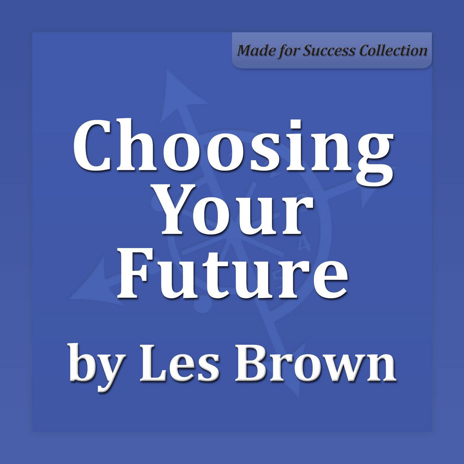 Choosing Your Future Part 4
