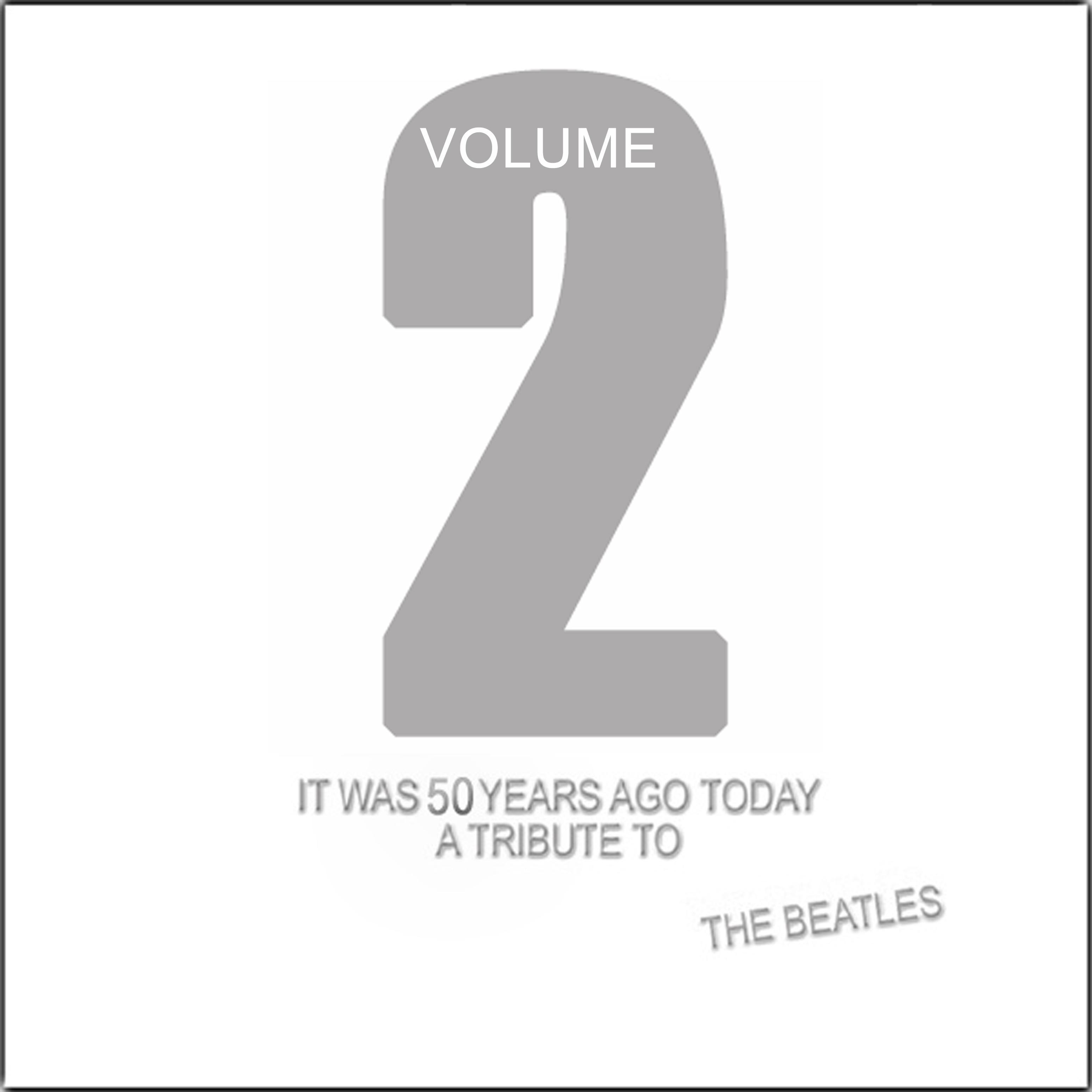 It Was 50 Years Ago Today - ATribute to The Beatles, Vol. 2