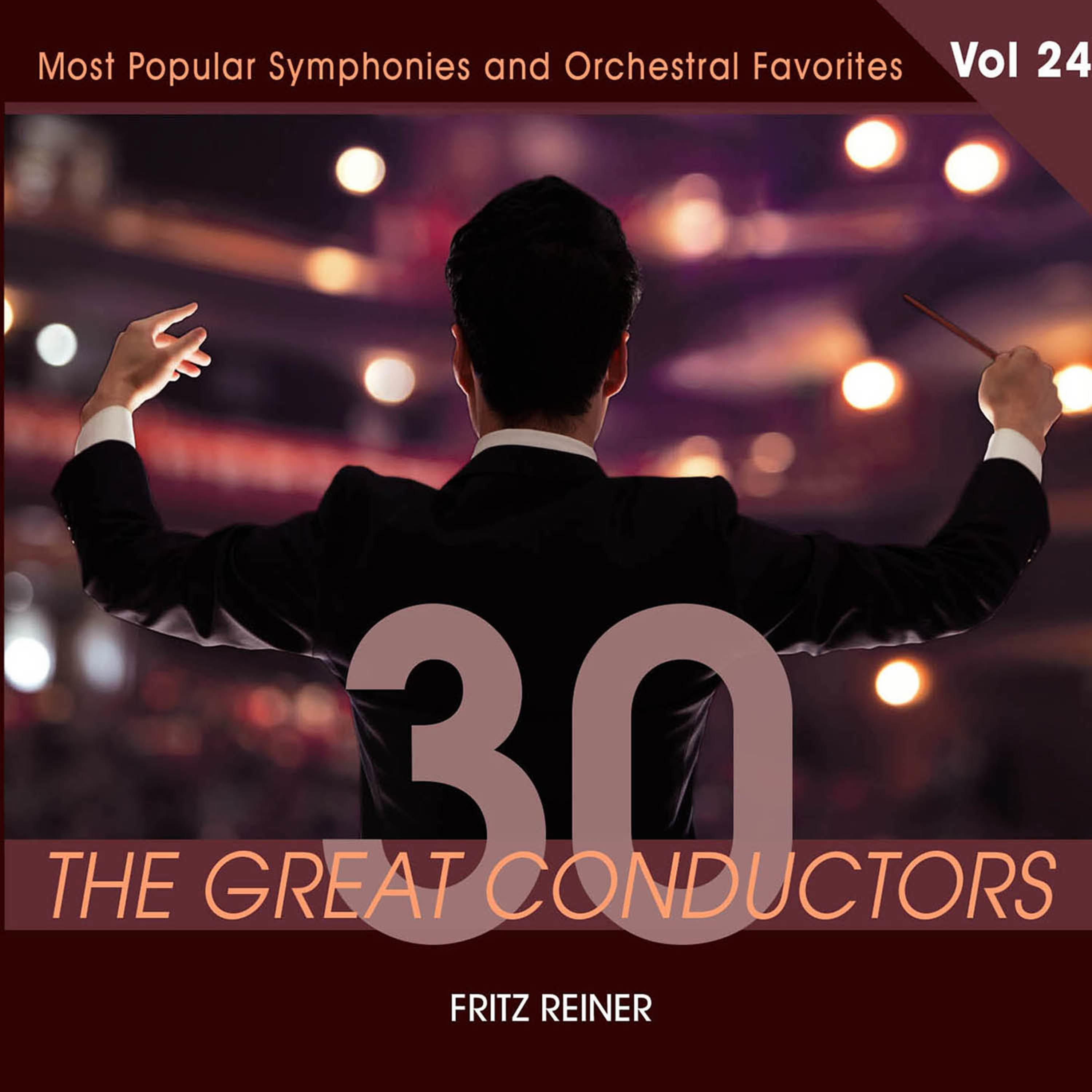 30 Great Conductors - Fritz Reiner, Vol. 24