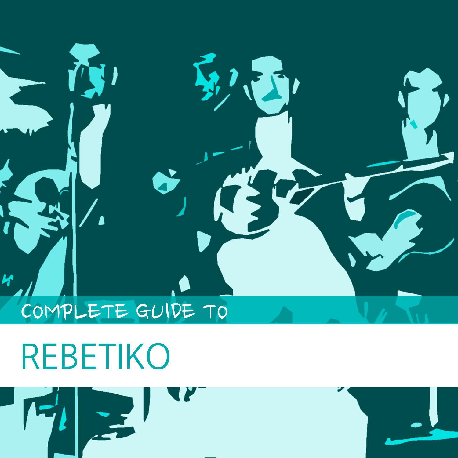 Complete Guide to Rebetiko