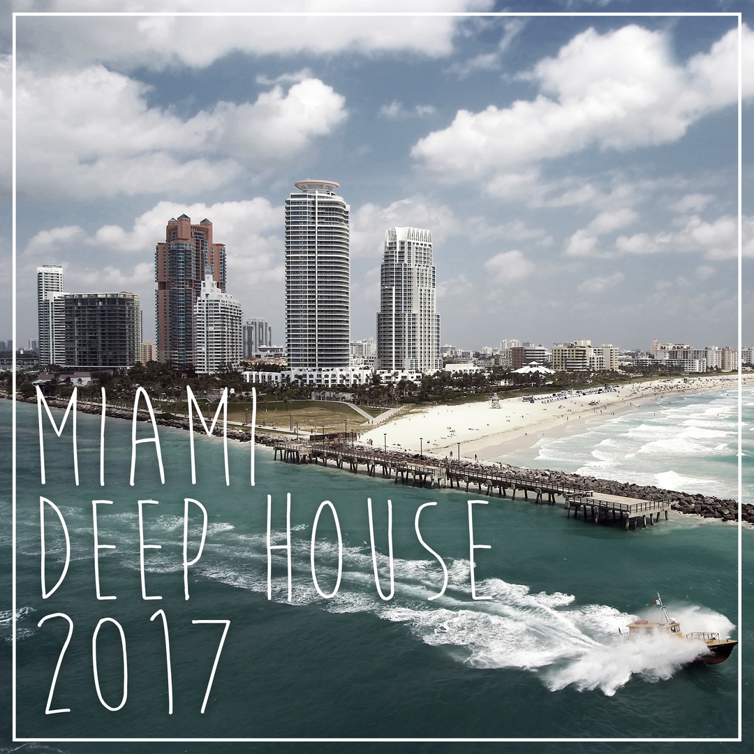 Miami Deep House 2017