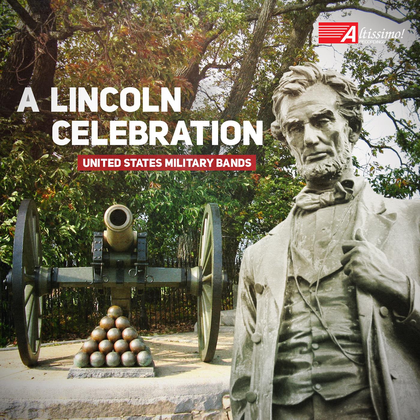 LINCOLN CELEBRATION (A) (United States Military Bands)