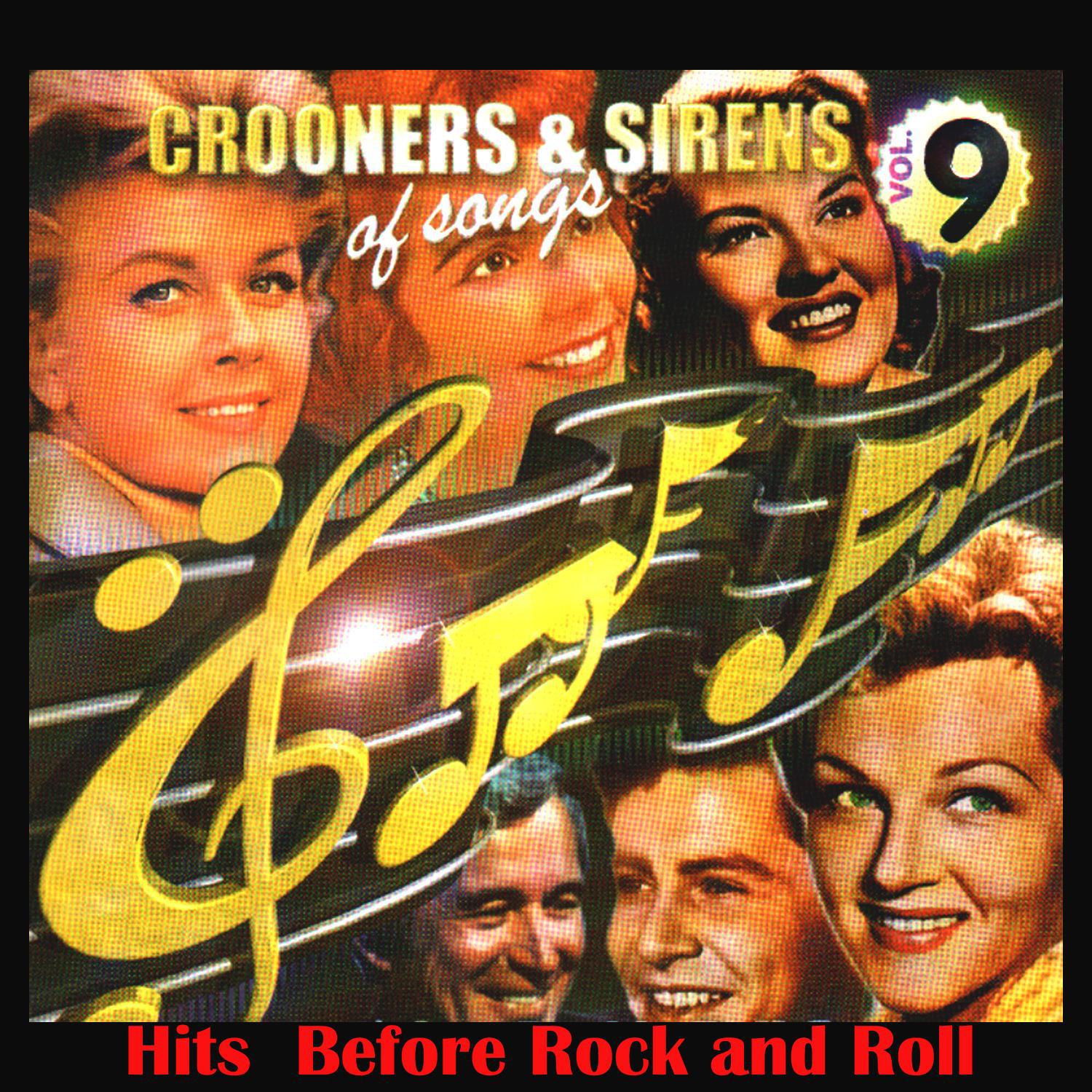 Crooners and Sirens of Songs Vol. 9 Hits Before Rock n Roll