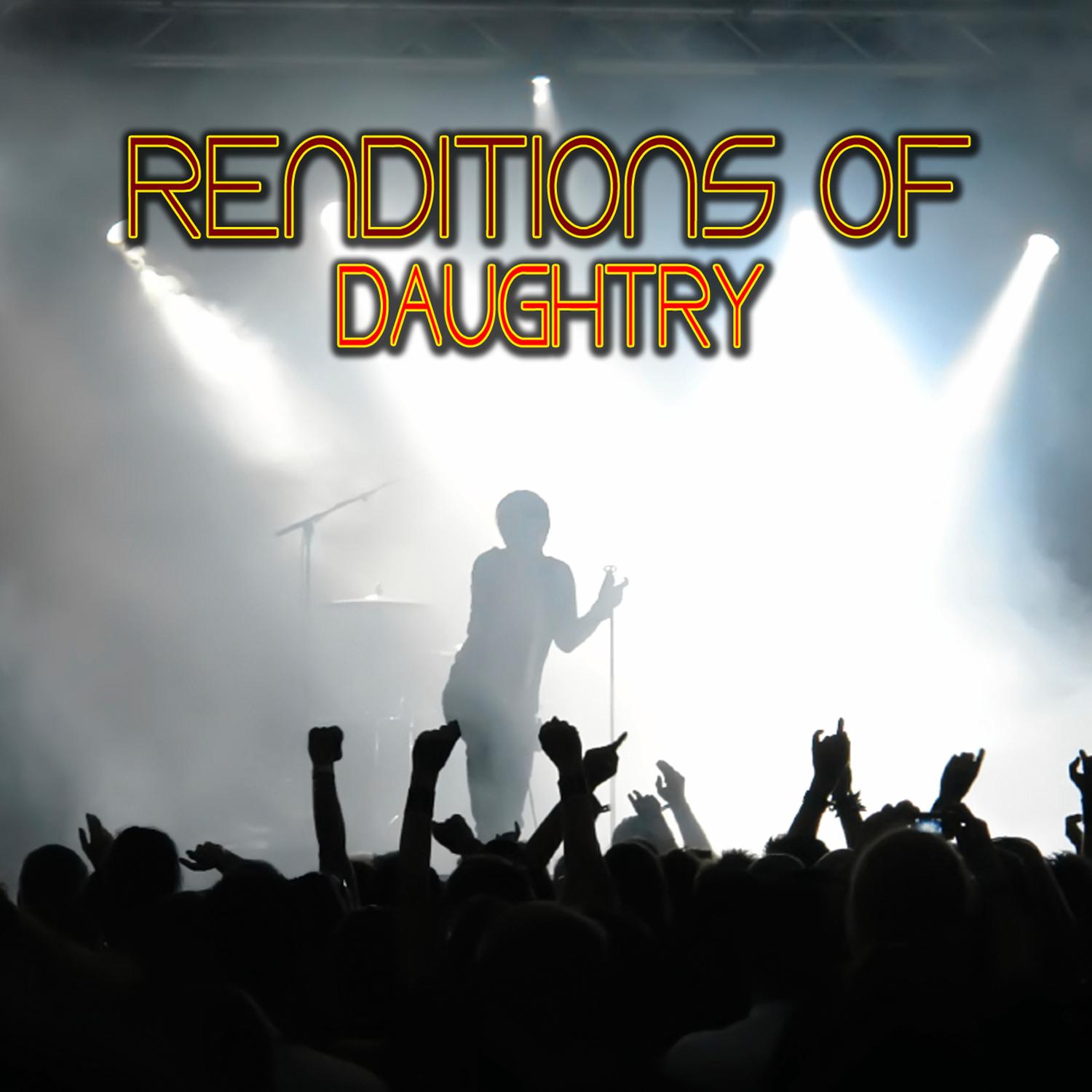 Renditions Of Daughtry