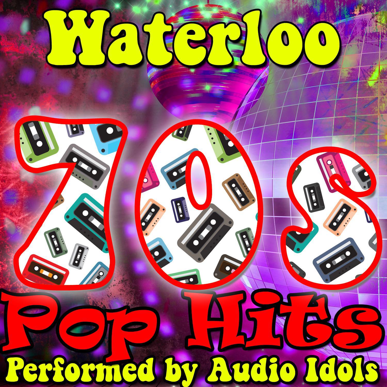 Waterloo: 70s Pop Hits