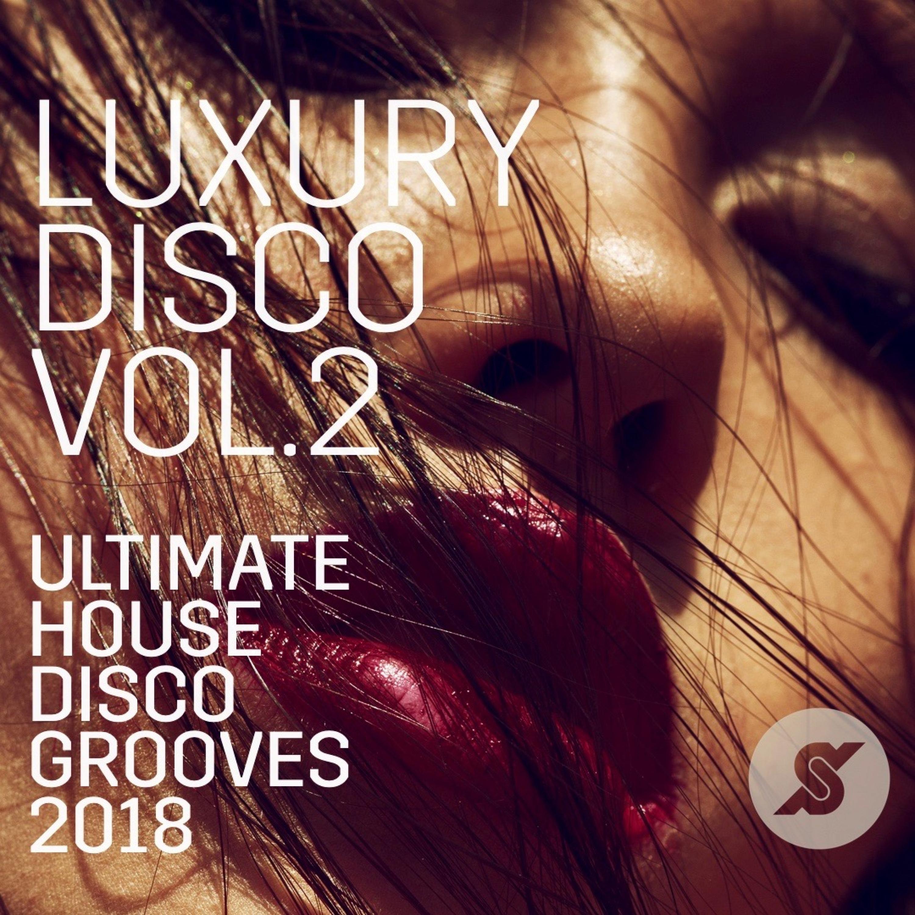 Luxury Disco - Ultimate House Disco Grooves 2018 Vol.2
