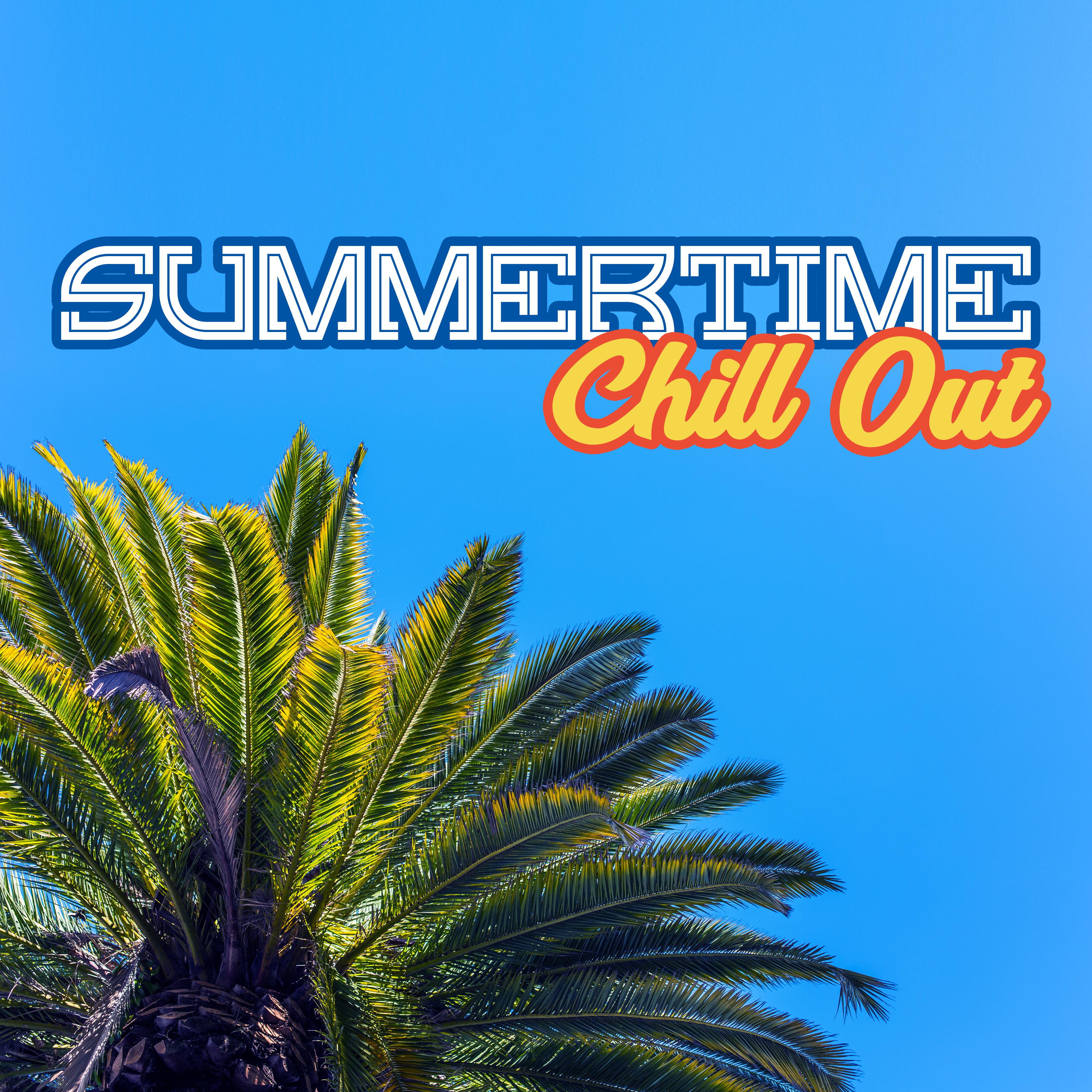 Summertime Chill Out  Relaxing Melodies, Chill Out Vibes, Tropical Beach, Chilled Sounds