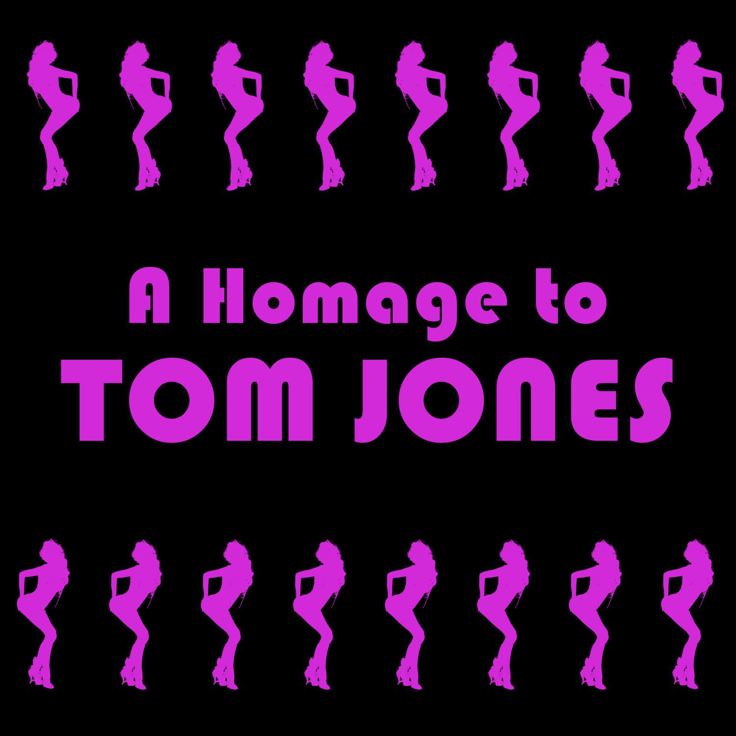 A Homage To: Tom Jones