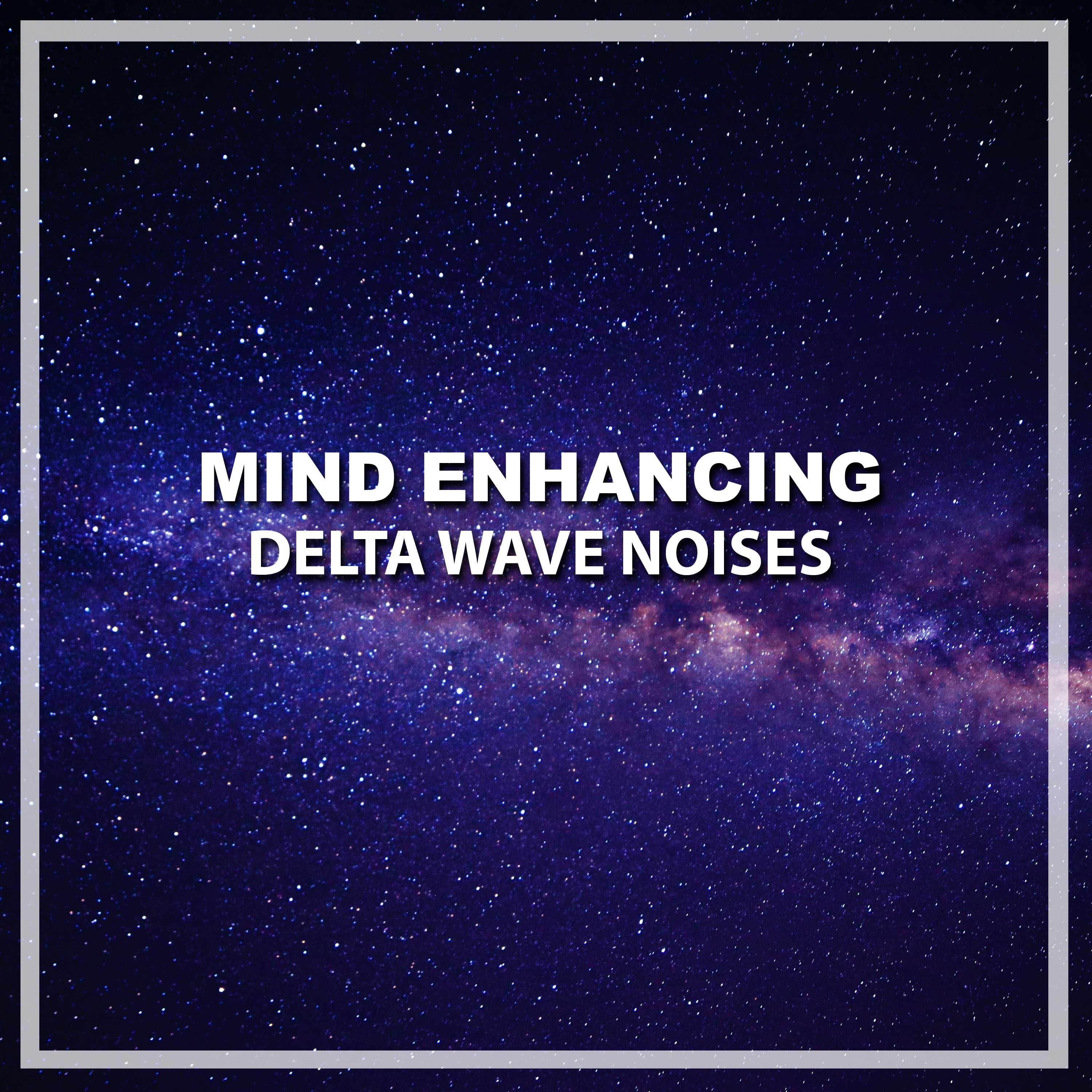 #12 Mind Enhancing Delta Wave Noises