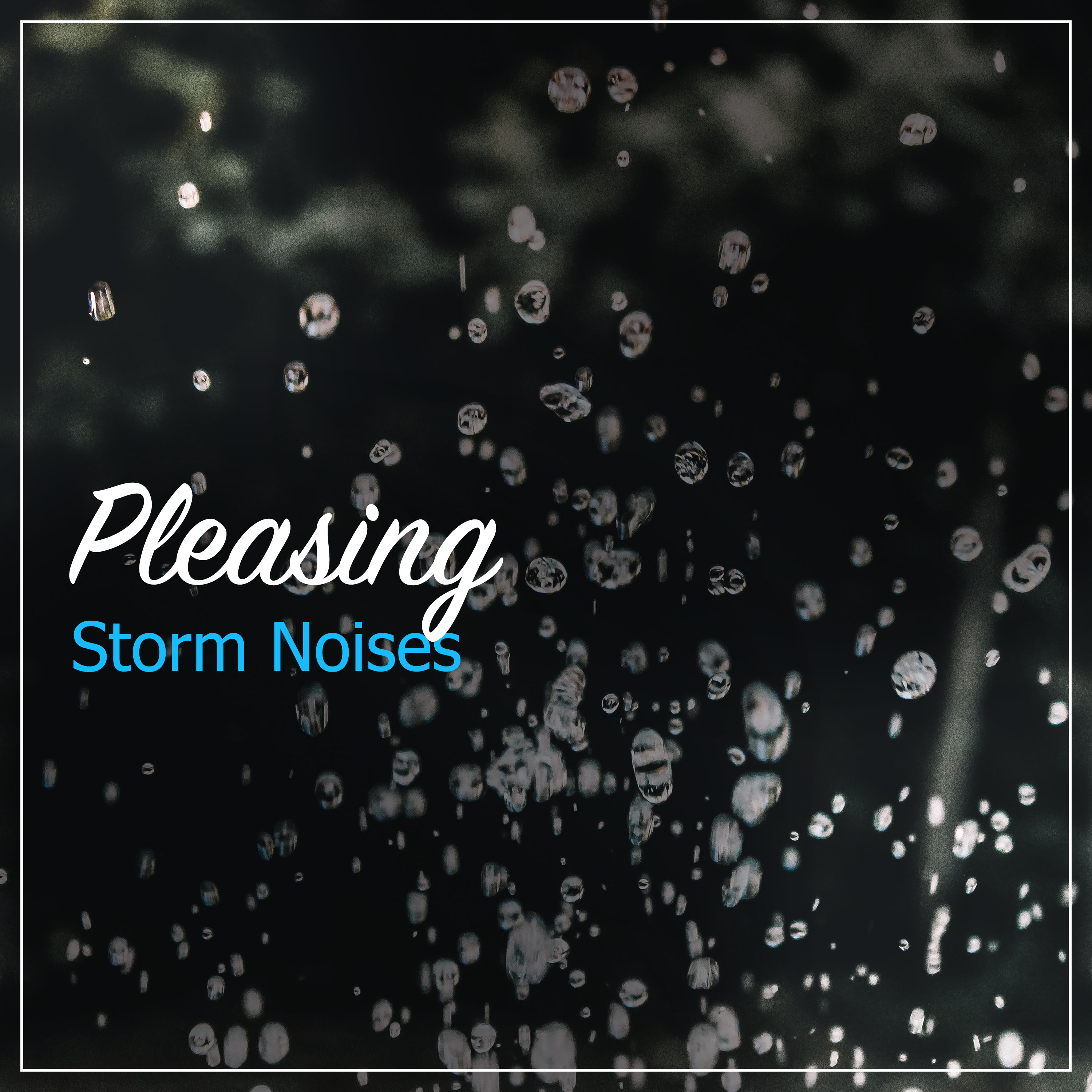 #2019 Pleasing Storm Noises
