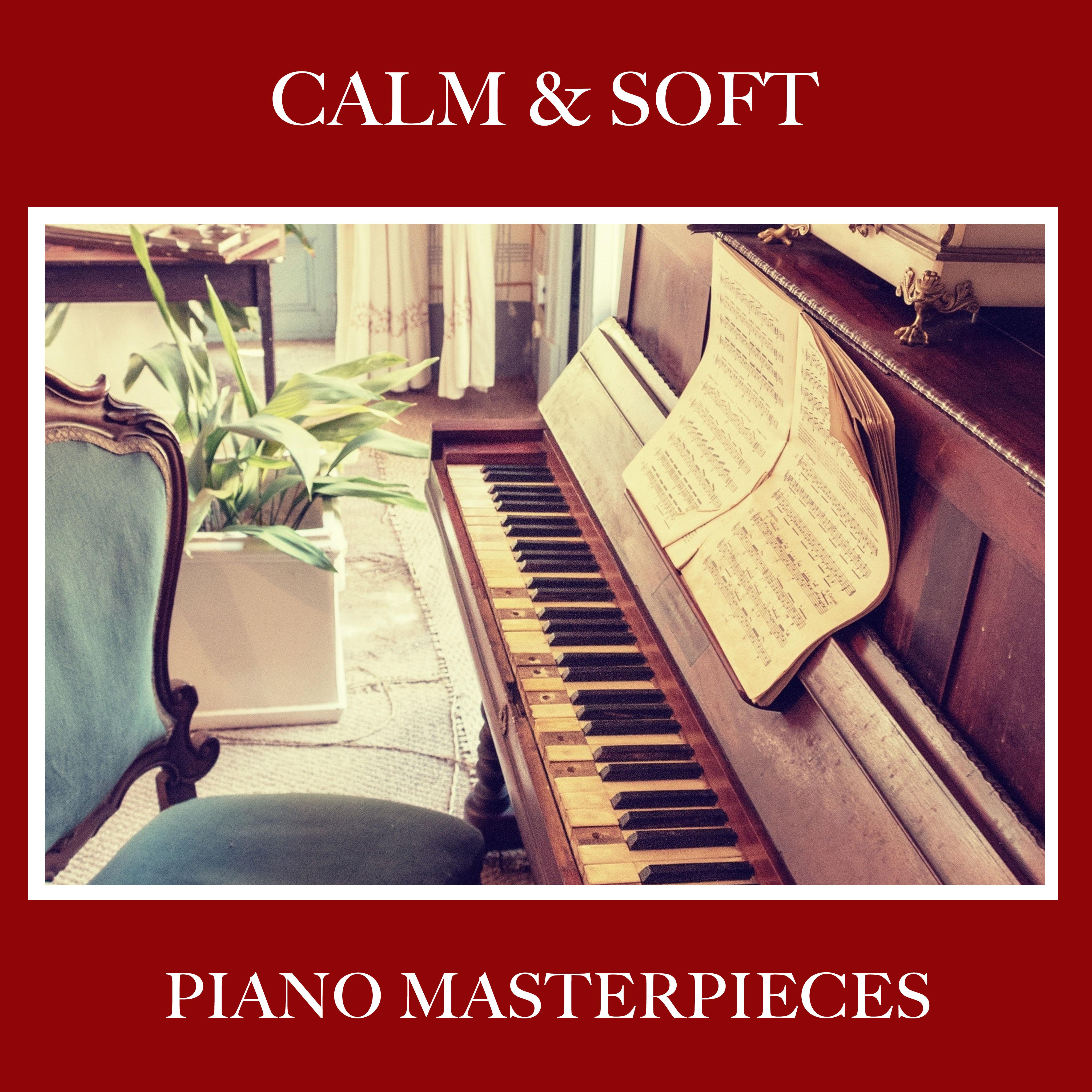 #18 Calm & Soft Piano Masterpieces