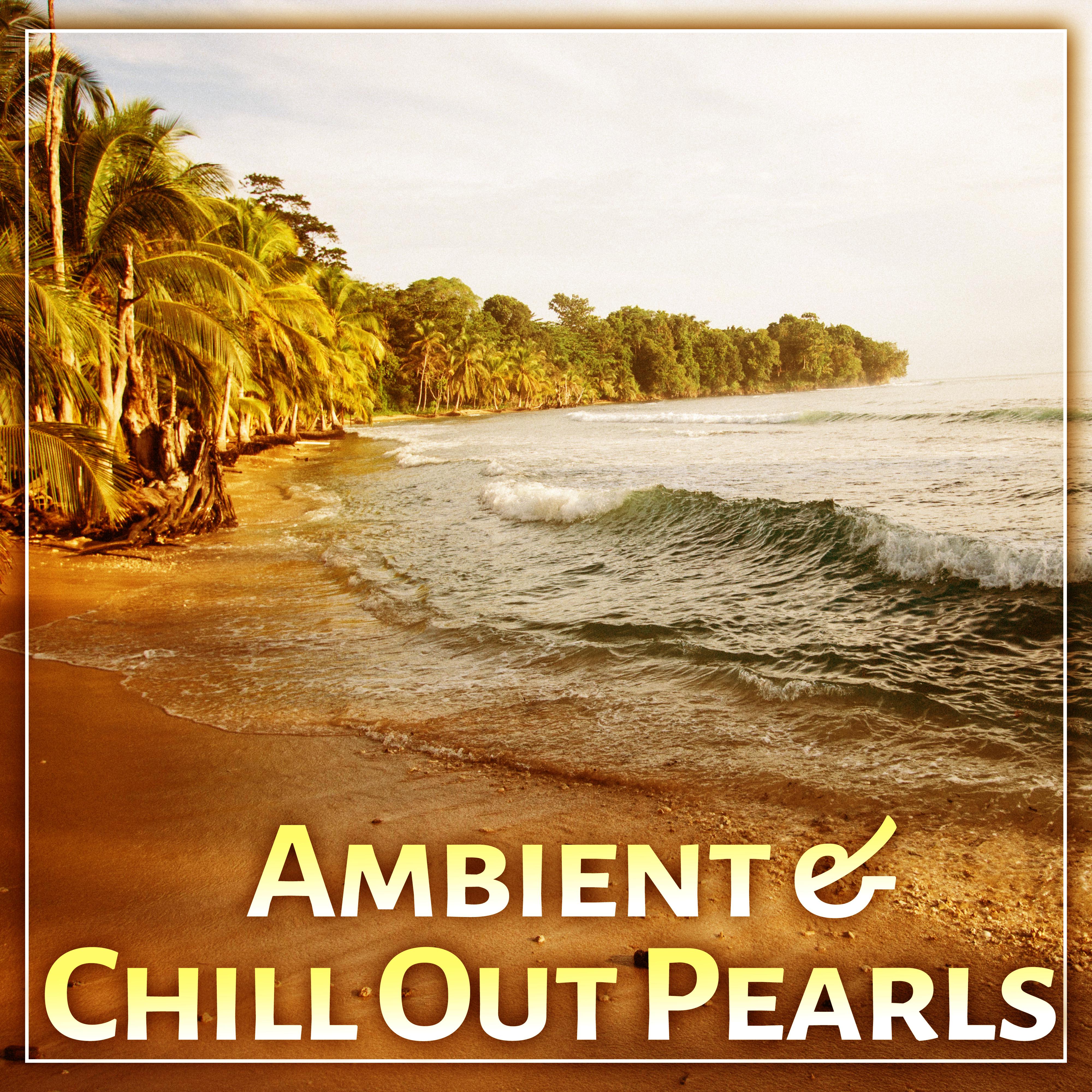 Ambient  Chill Out Pearls  Chill Out Ocean, Beach Party